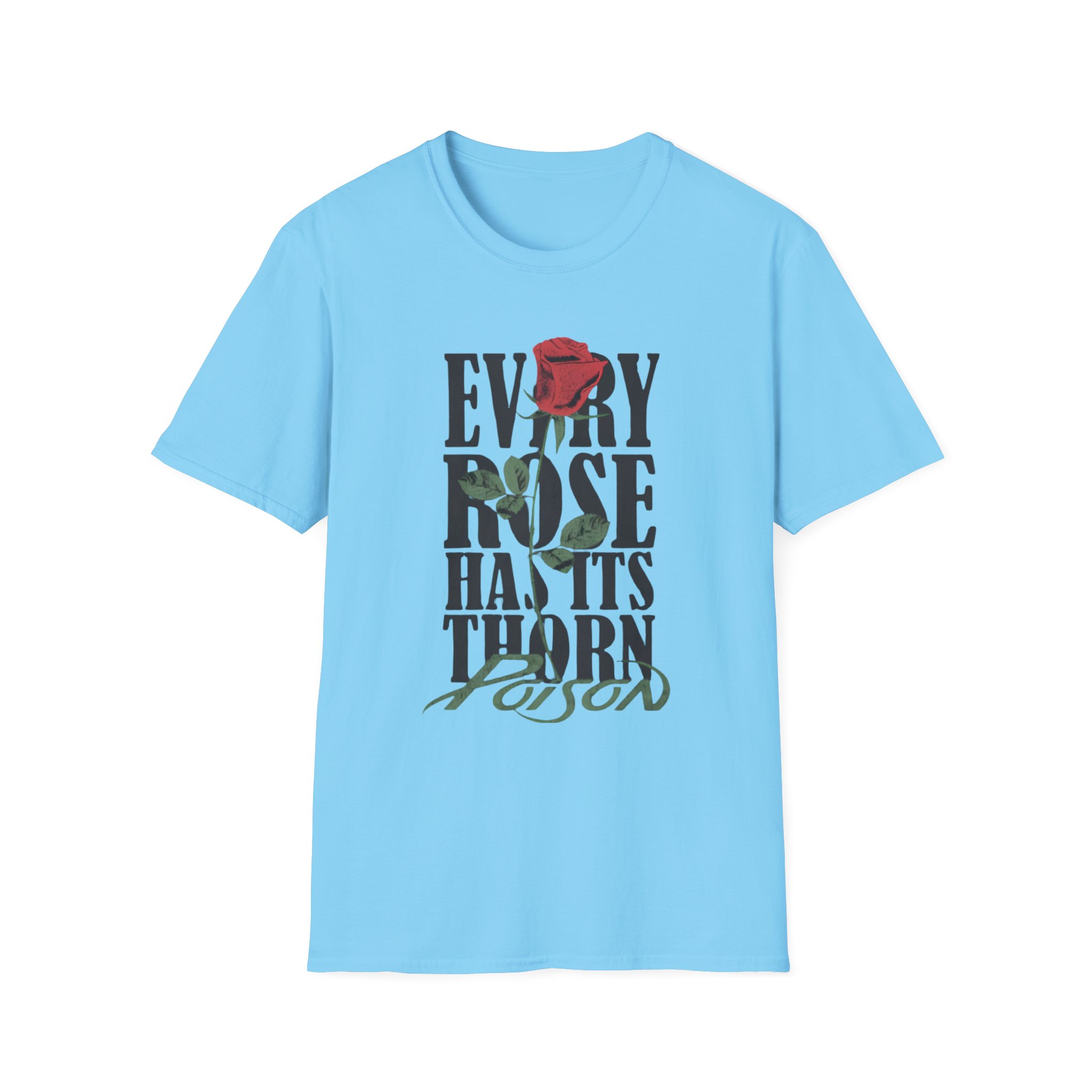 Poison Every Rose Thorn Unisex Softstyle T-Shirt