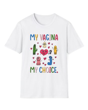 BR My Vagina My Choice Unisex Softstyle T-Shirt