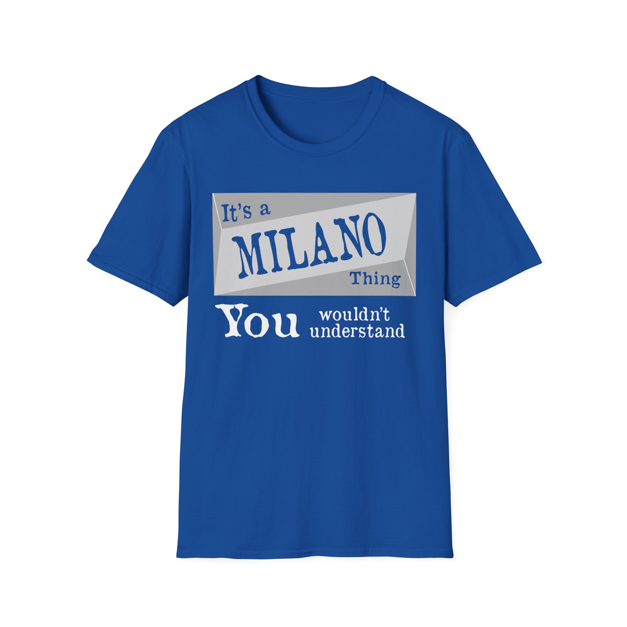 Derrick Its a Milano Thing You Wouldnt Understand Unisex Softstyle T-Shirt