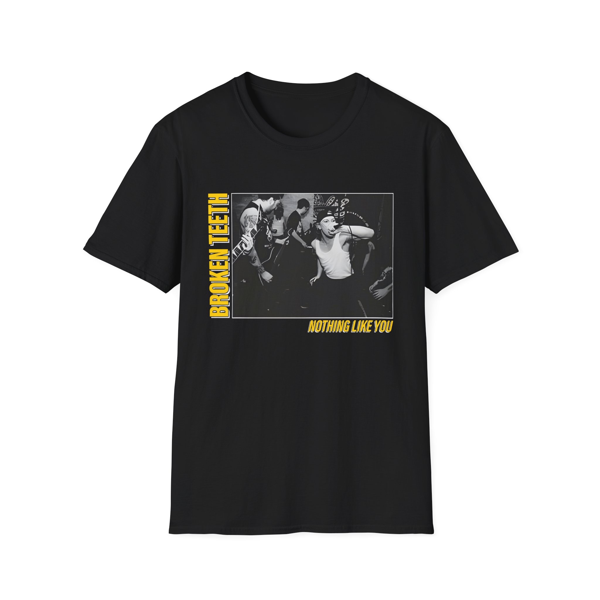 Broken Teeth Nothing Like You Unisex Softstyle T-Shirt