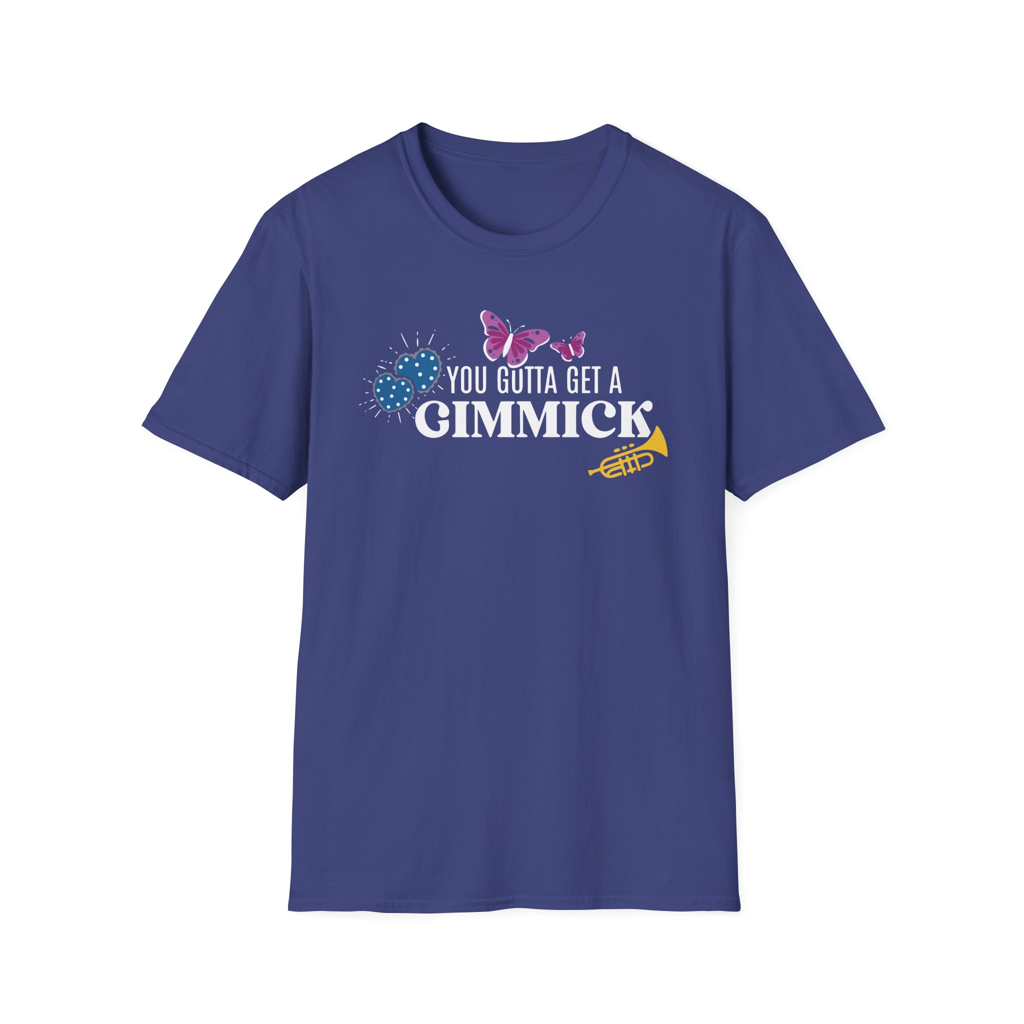 Gypsy Got To Get a Gimmick Unisex Softstyle T-Shirt