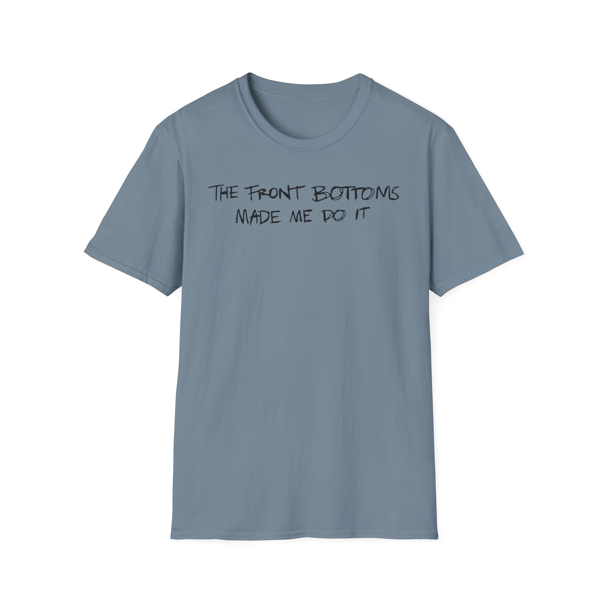 The Front Bottoms Made Me Do It Unisex Softstyle T-Shirt