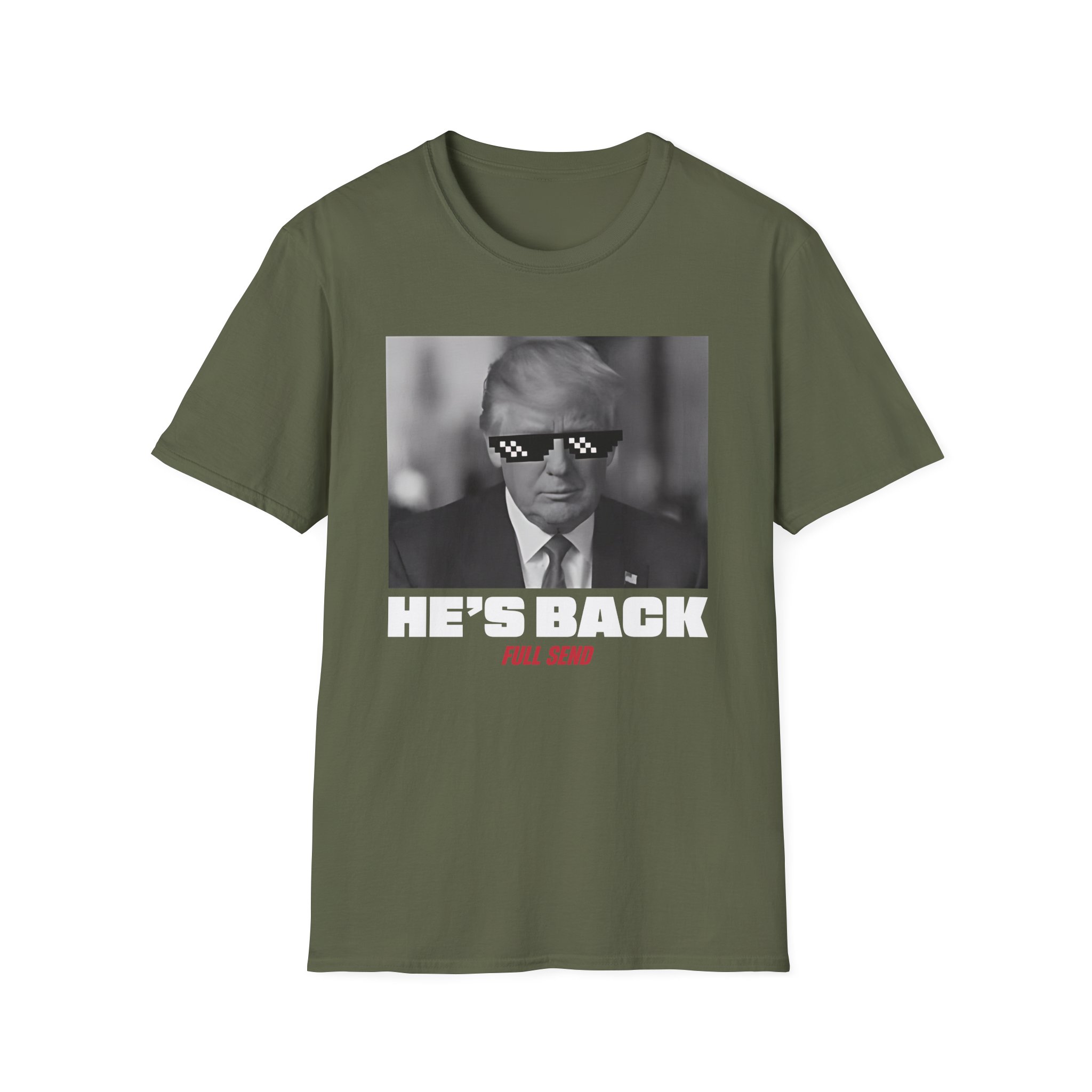 Full Send Trump He's Back Unisex Softstyle T-Shirt
