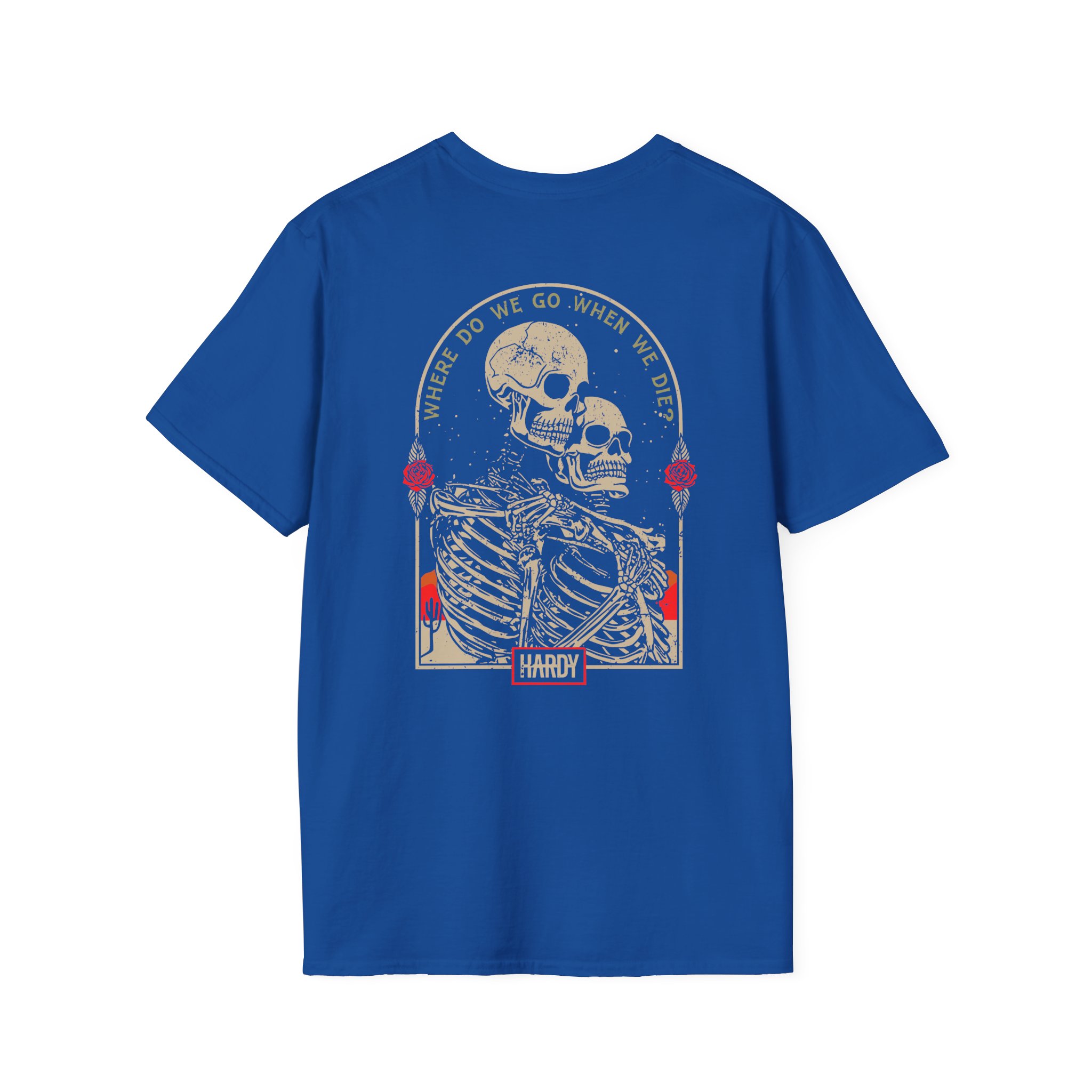 Hardy When We Die Unisex Softstyle T-Shirt