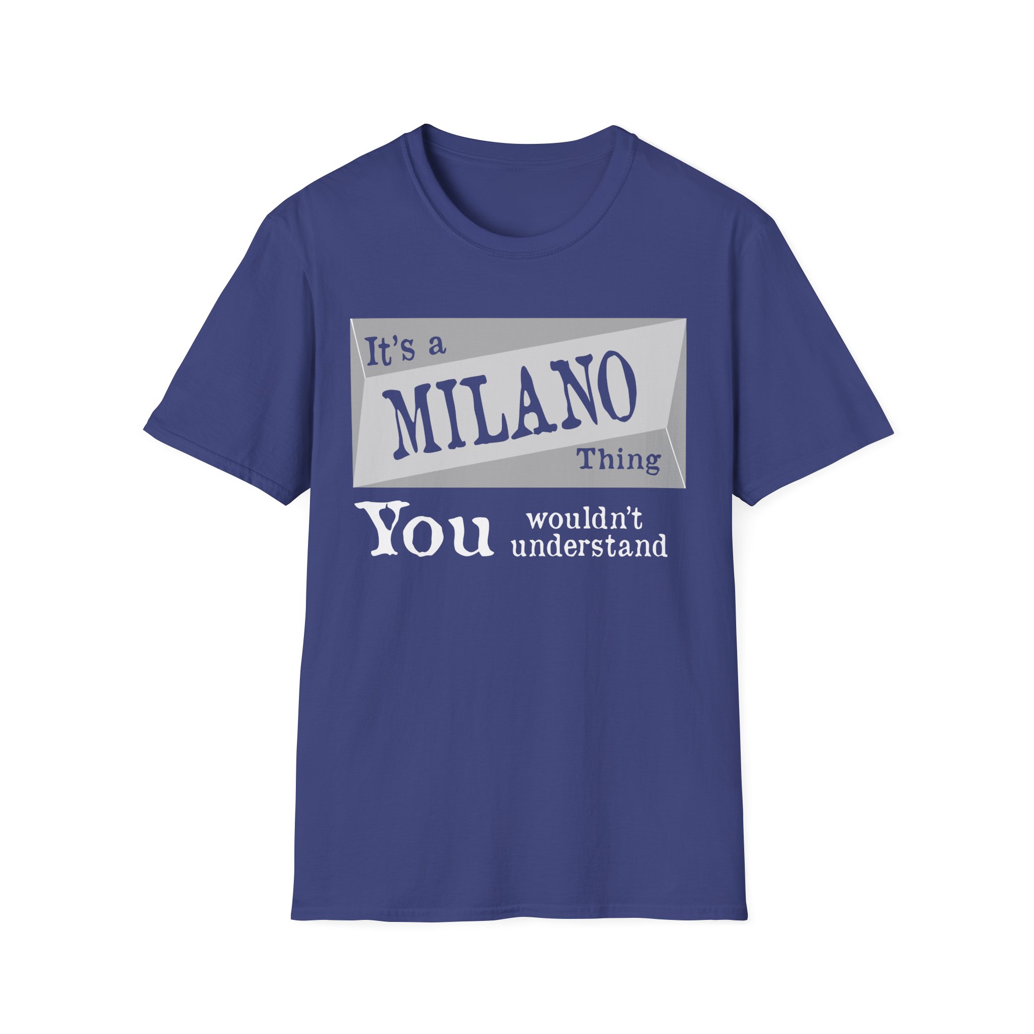 Derrick Its a Milano Thing You Wouldnt Understand Unisex Softstyle T-Shirt