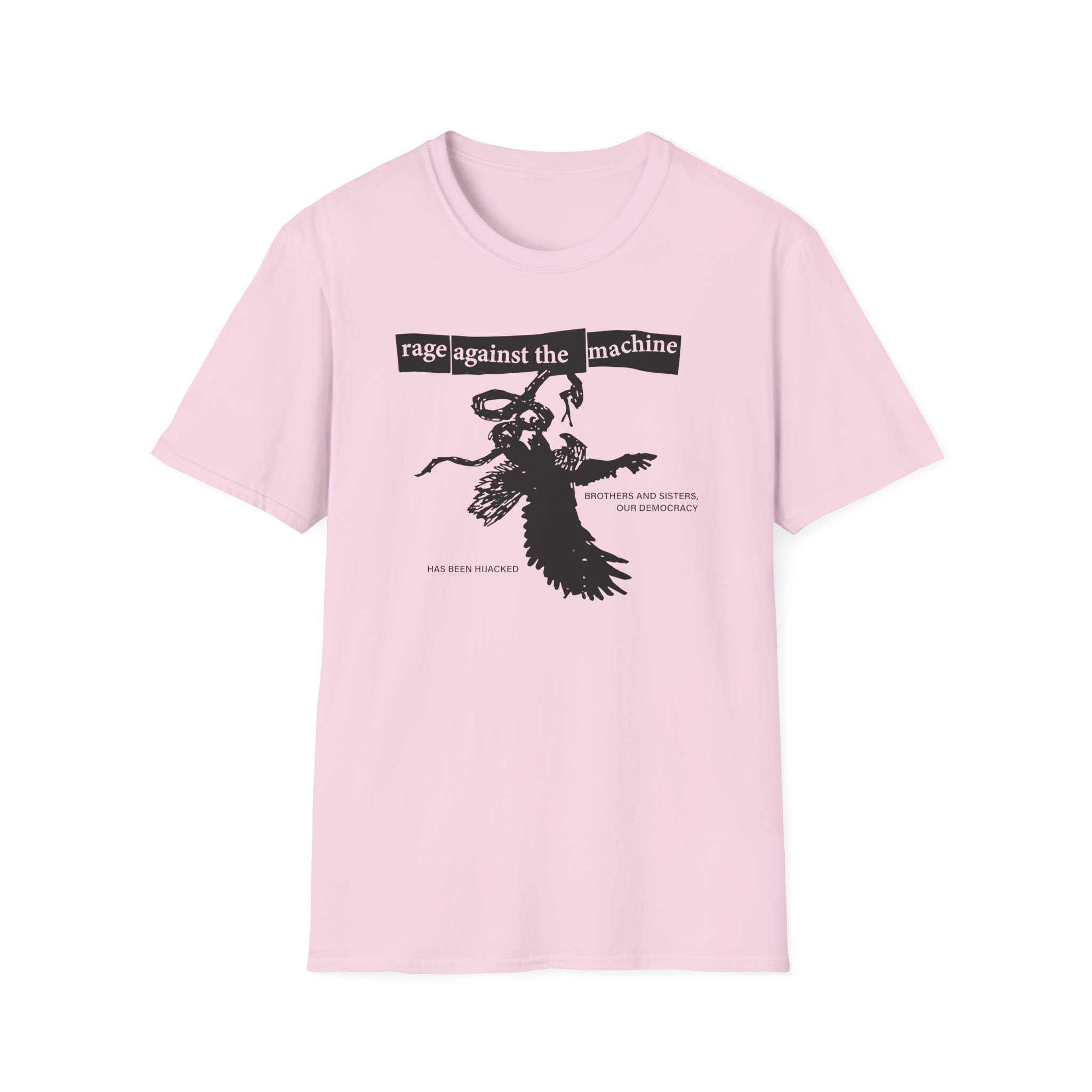 Rage Against the Machine Our Democracy Has Been Hijacked Unisex Softstyle T-Shirt