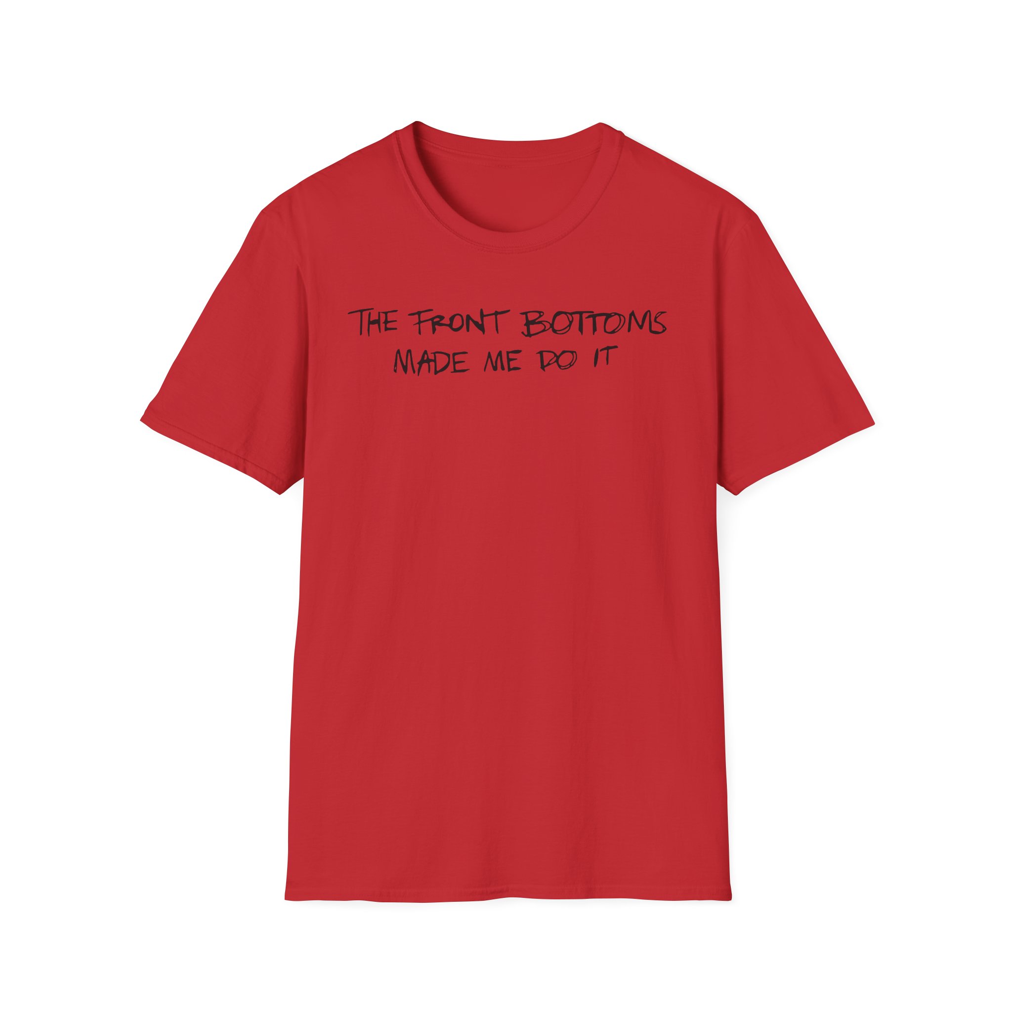 The Front Bottoms Made Me Do It Unisex Softstyle T-Shirt