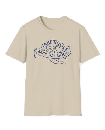 Take That Back for Good Unisex Softstyle T-Shirt