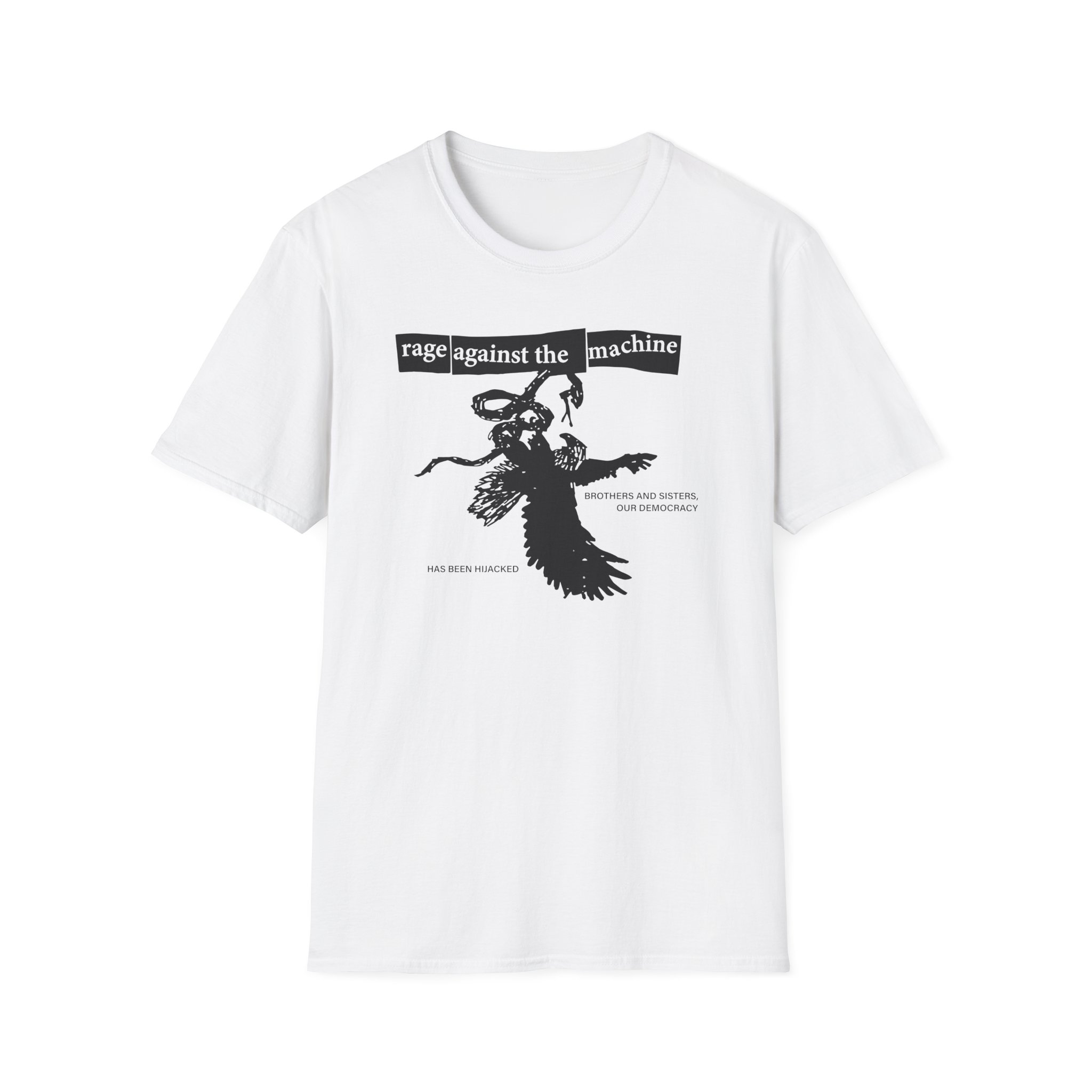 Rage Against the Machine Our Democracy Has Been Hijacked Unisex Softstyle T-Shirt