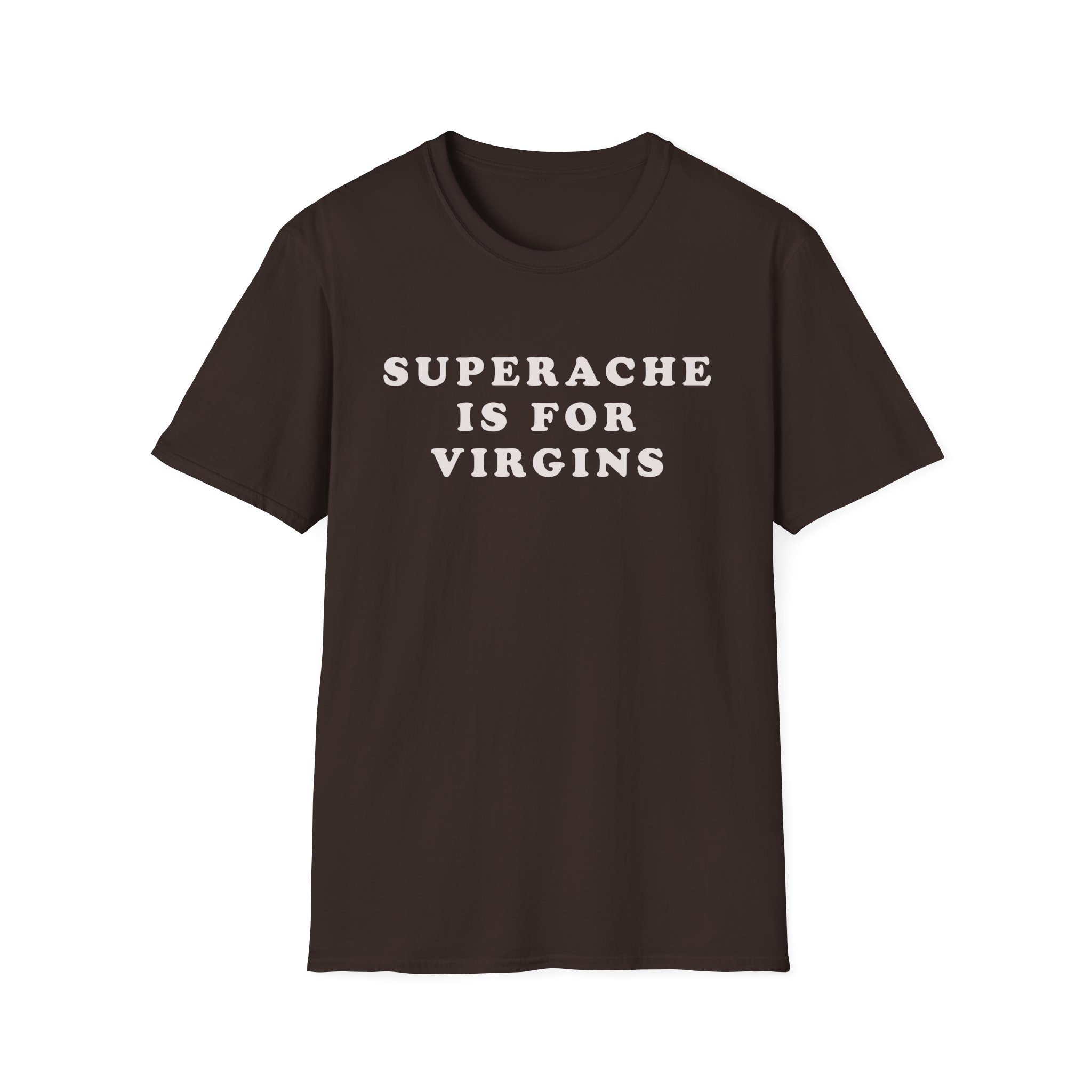 CG Superache is for Virgins Unisex Softstyle T-Shirt