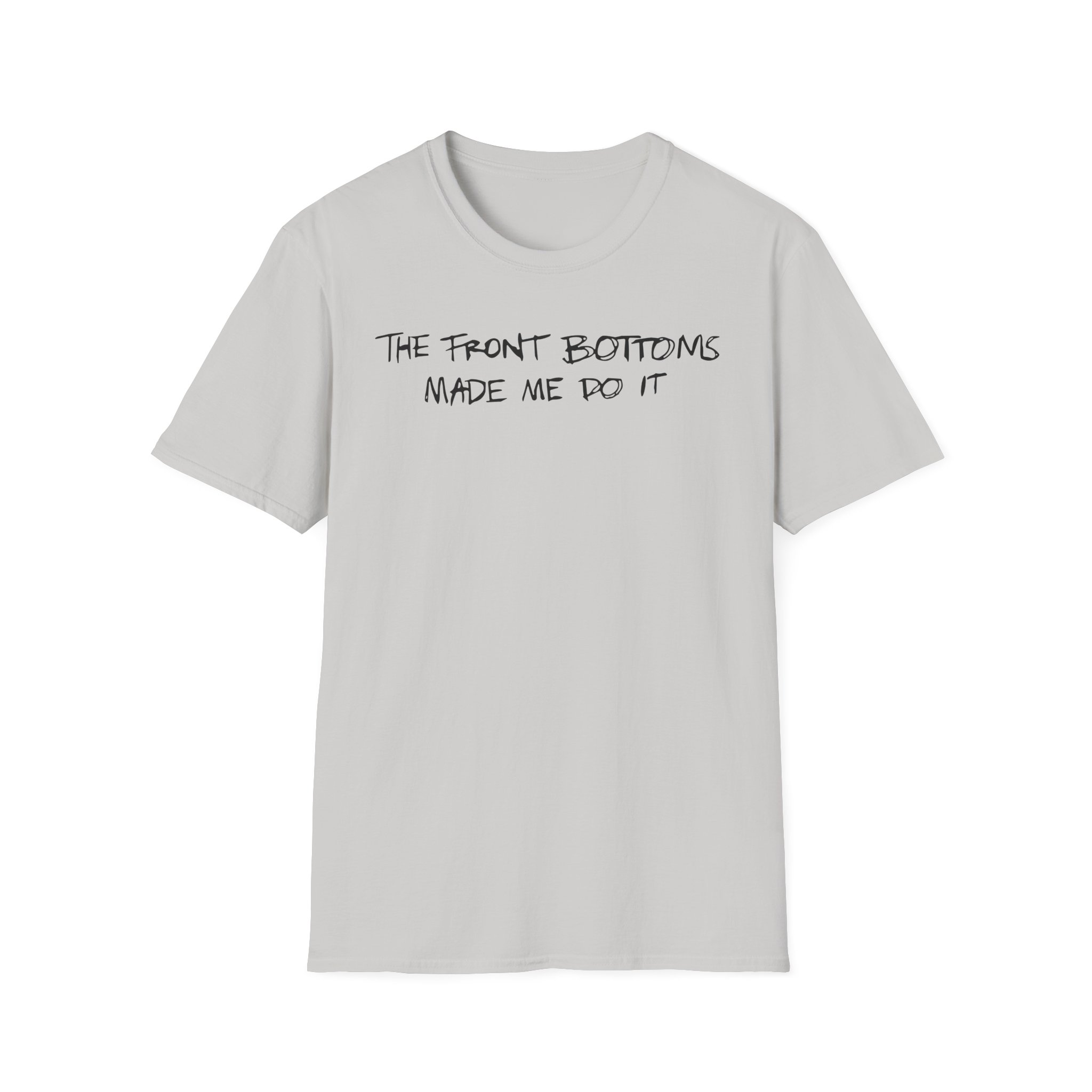 The Front Bottoms Made Me Do It Unisex Softstyle T-Shirt