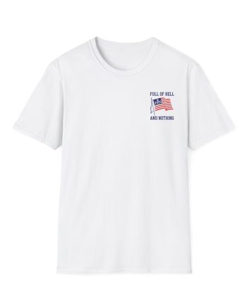 Full of Hell and Nothing Made In USA Unisex Softstyle T-Shirt