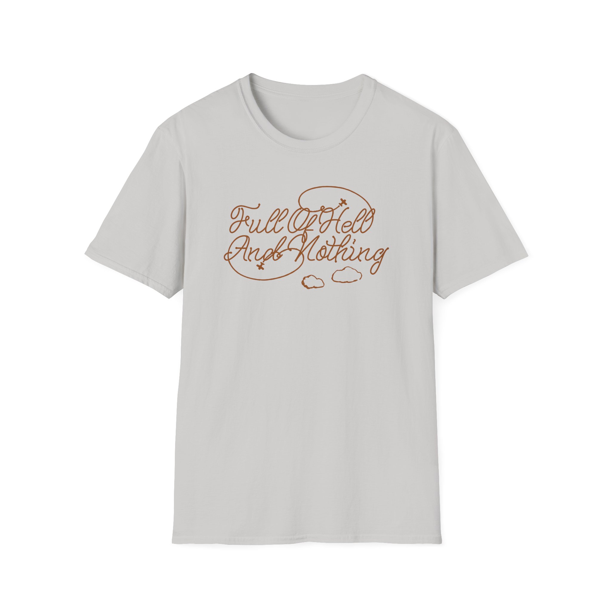 Full of Hell and Nothing Heaven Unisex Softstyle T-Shirt