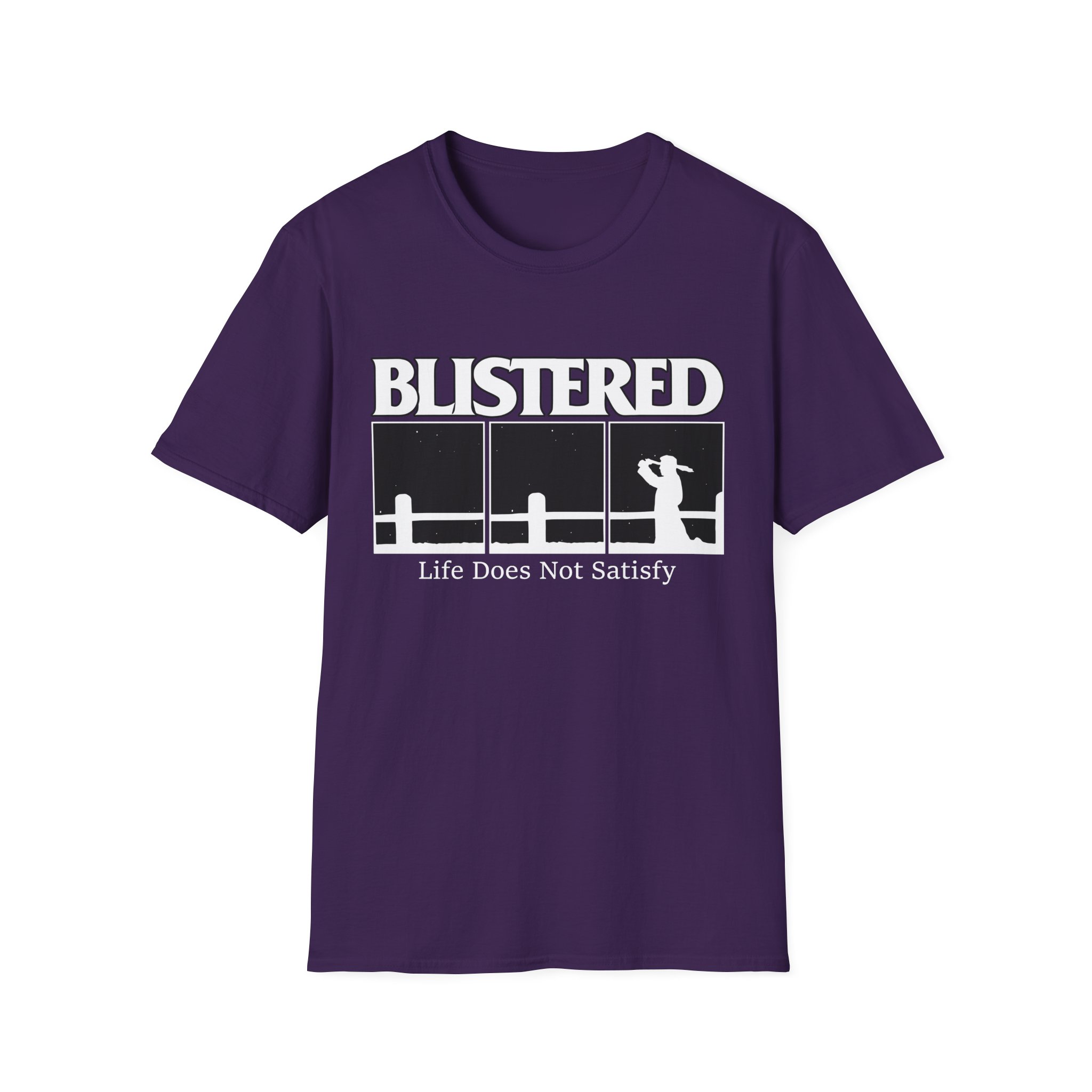 Blistered Life Does Not Satisfy Unisex Softstyle T-Shirt