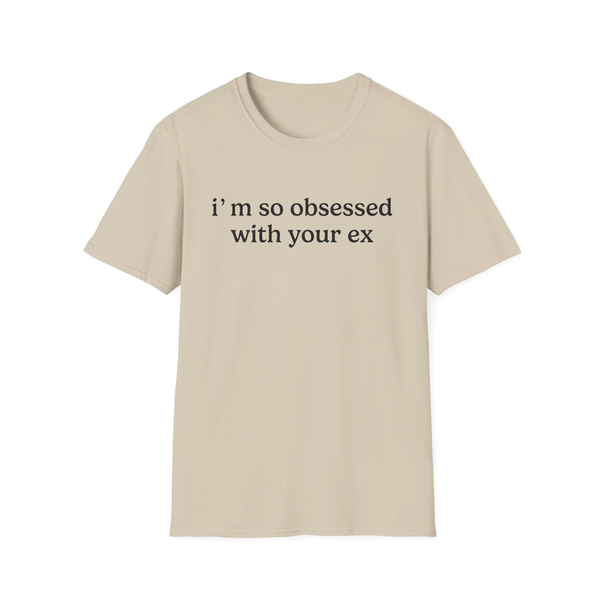 Obsessed With Your Ex Unisex Softstyle T-Shirt