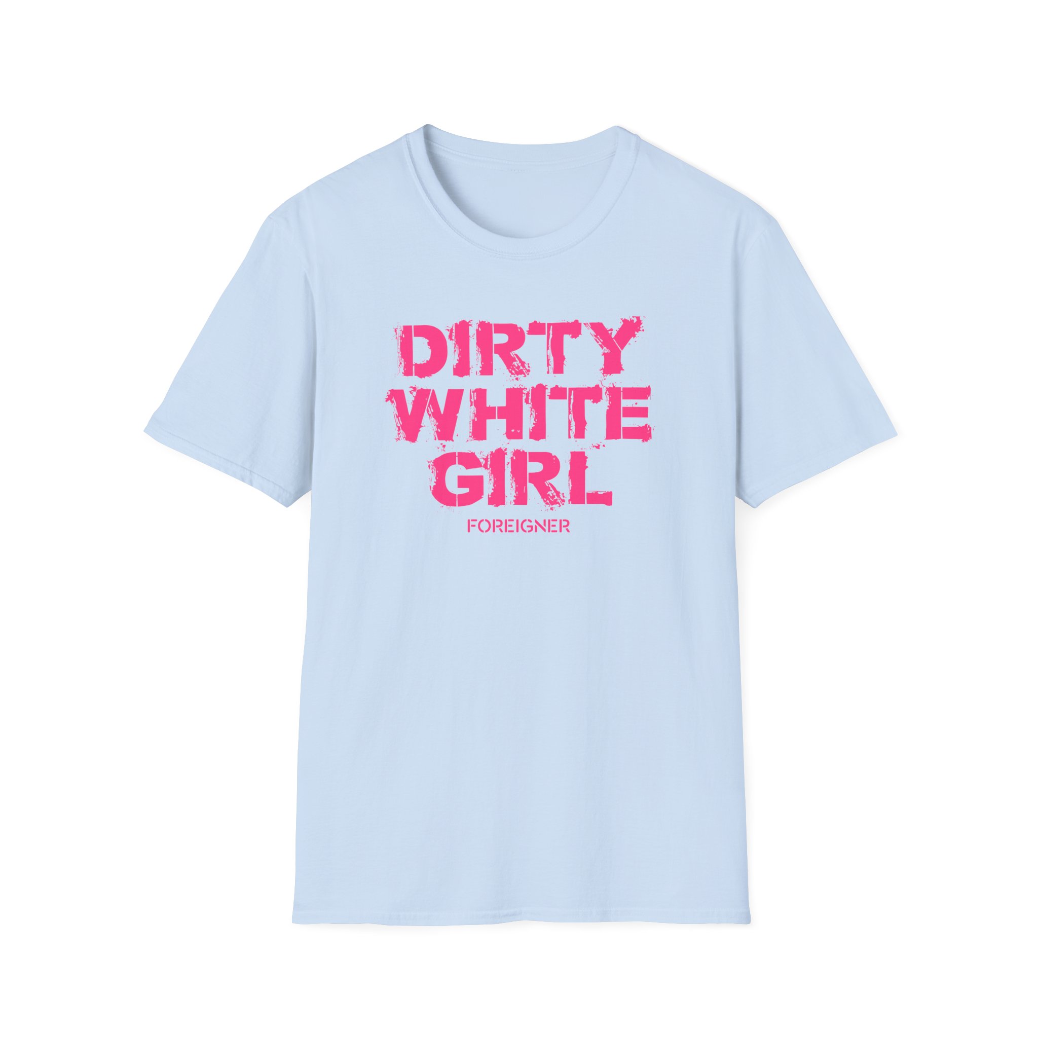 Foreigner Dirty White Girl Unisex Softstyle T-Shirt
