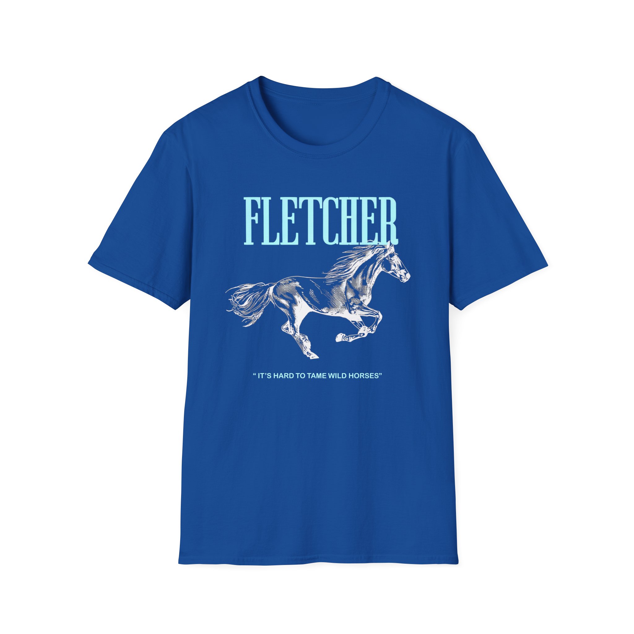 Fletcher It's Hard to Tame Wild Horses Unisex Softstyle T-Shirt