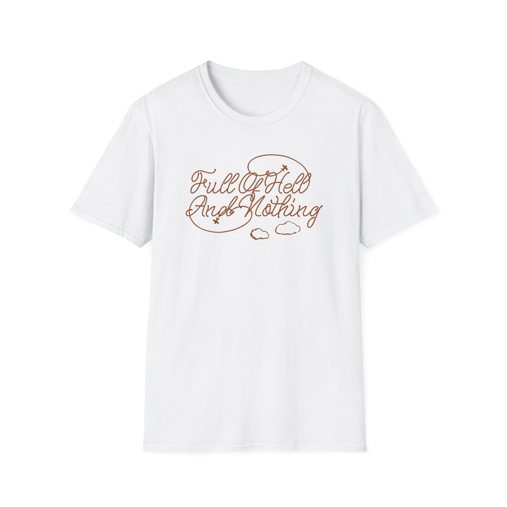 Full of Hell and Nothing Heaven Unisex Softstyle T-Shirt
