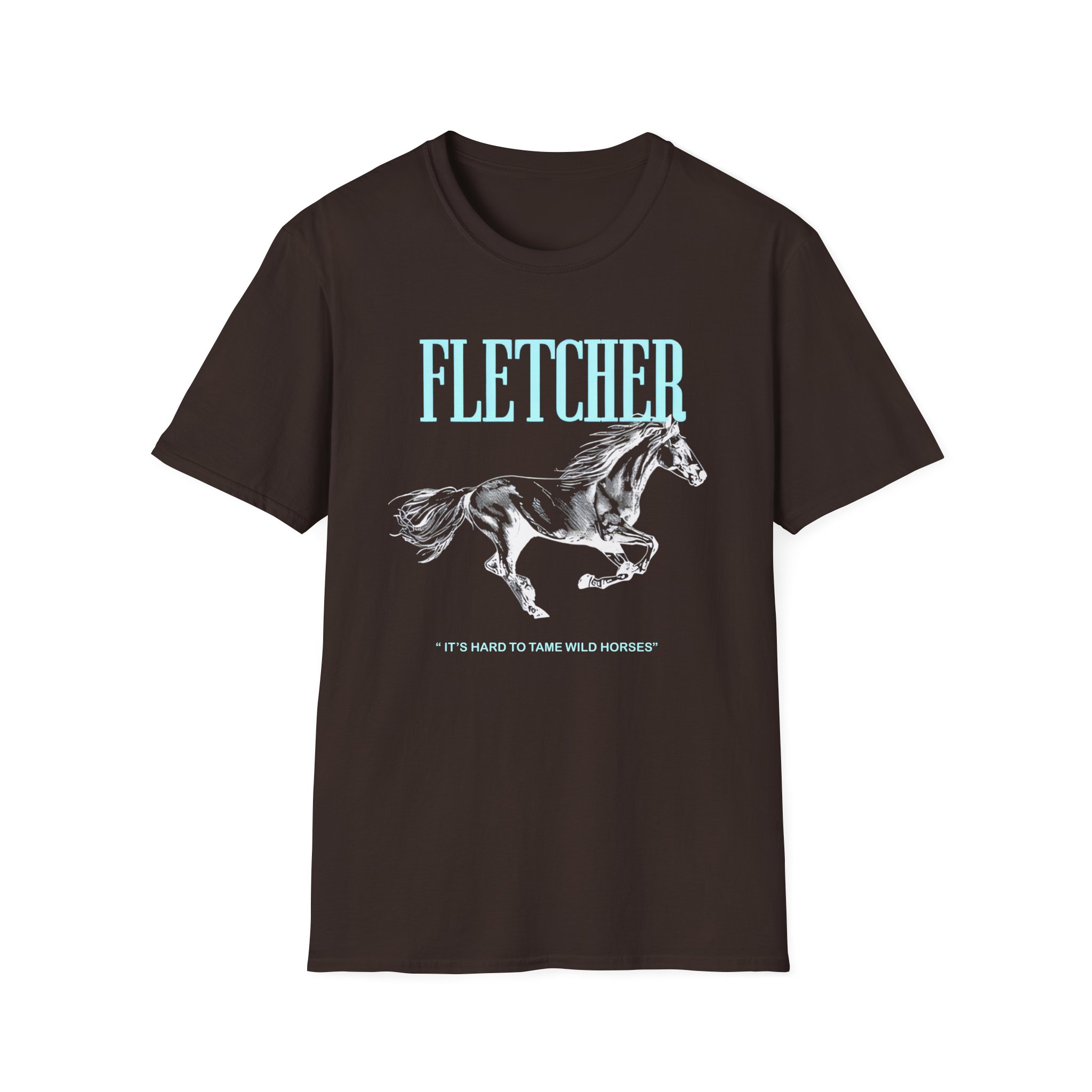 Fletcher It's Hard to Tame Wild Horses Unisex Softstyle T-Shirt