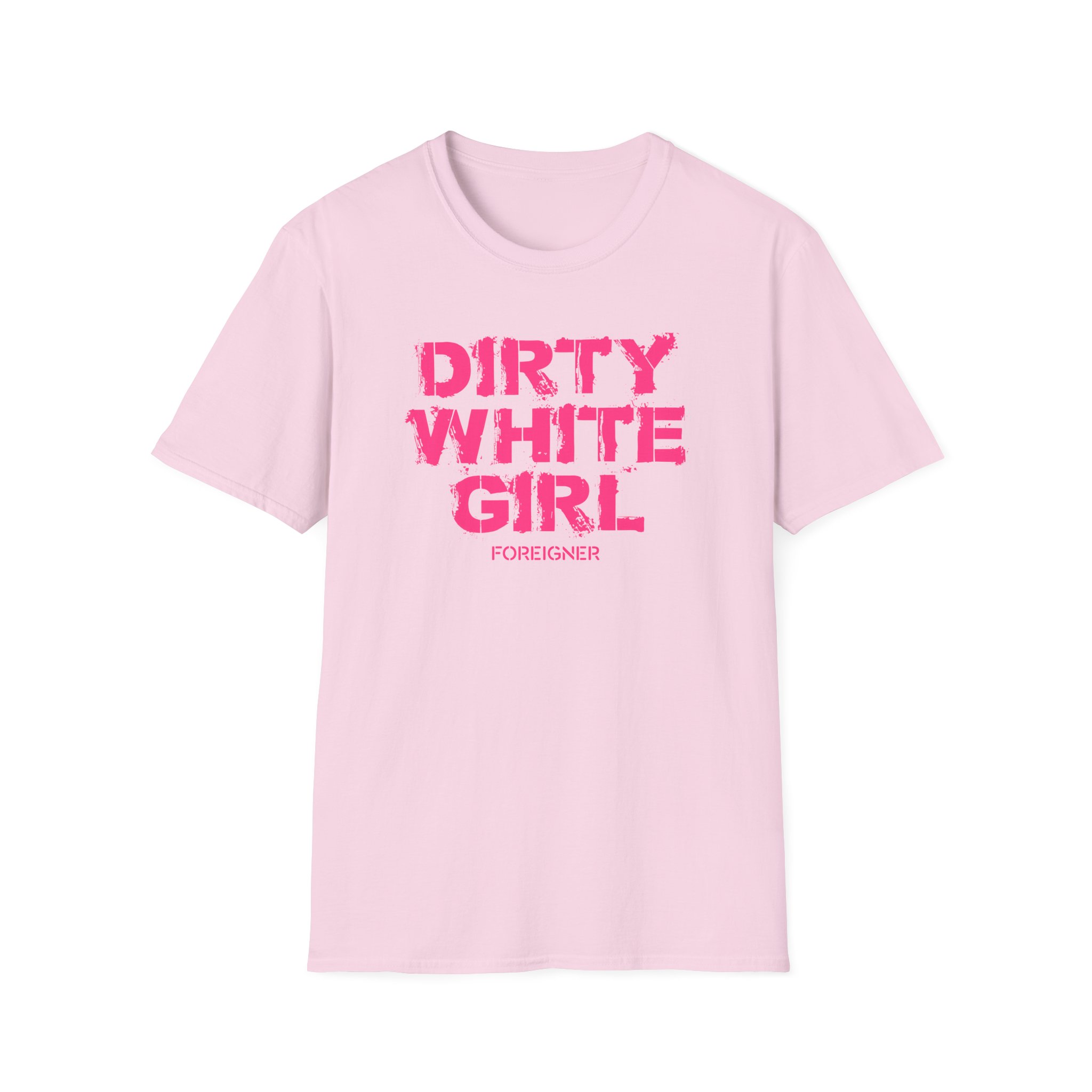 Foreigner Dirty White Girl Unisex Softstyle T-Shirt