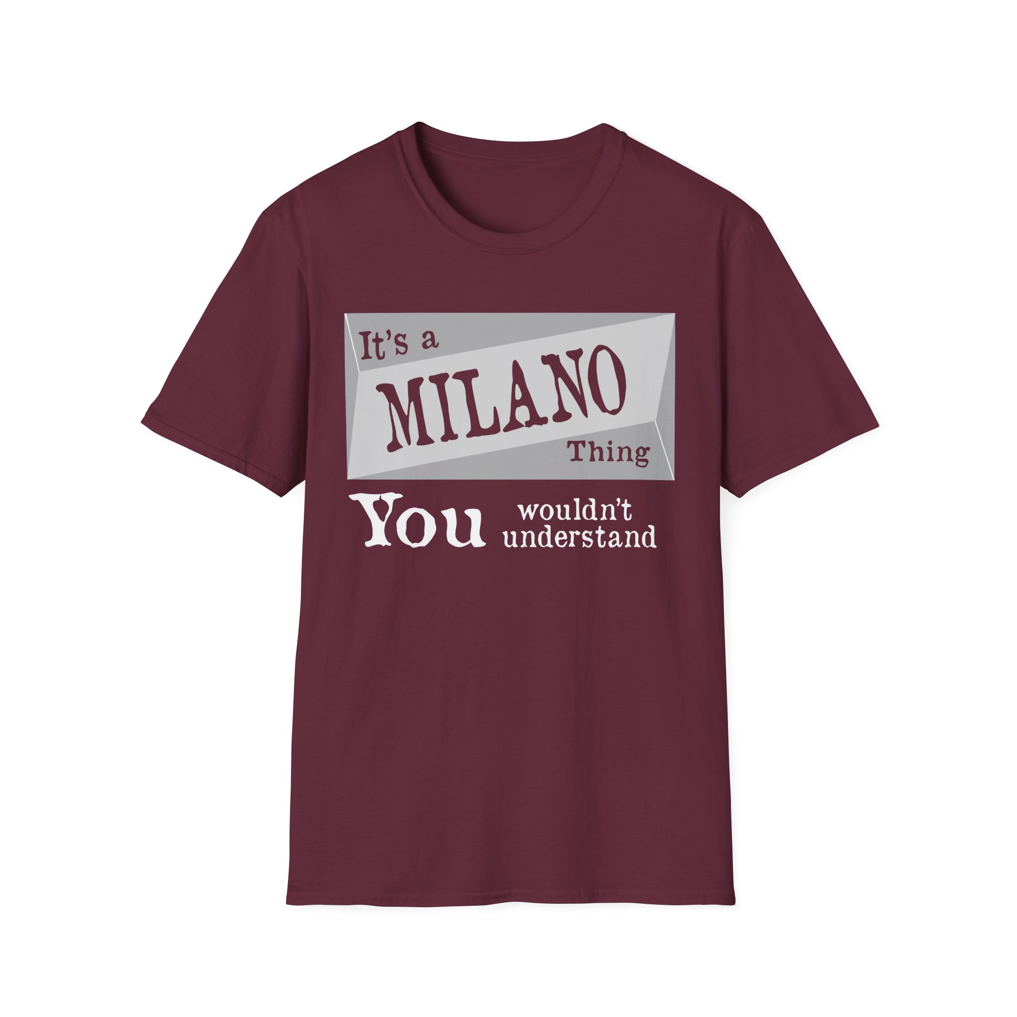 Derrick Its a Milano Thing You Wouldnt Understand Unisex Softstyle T-Shirt