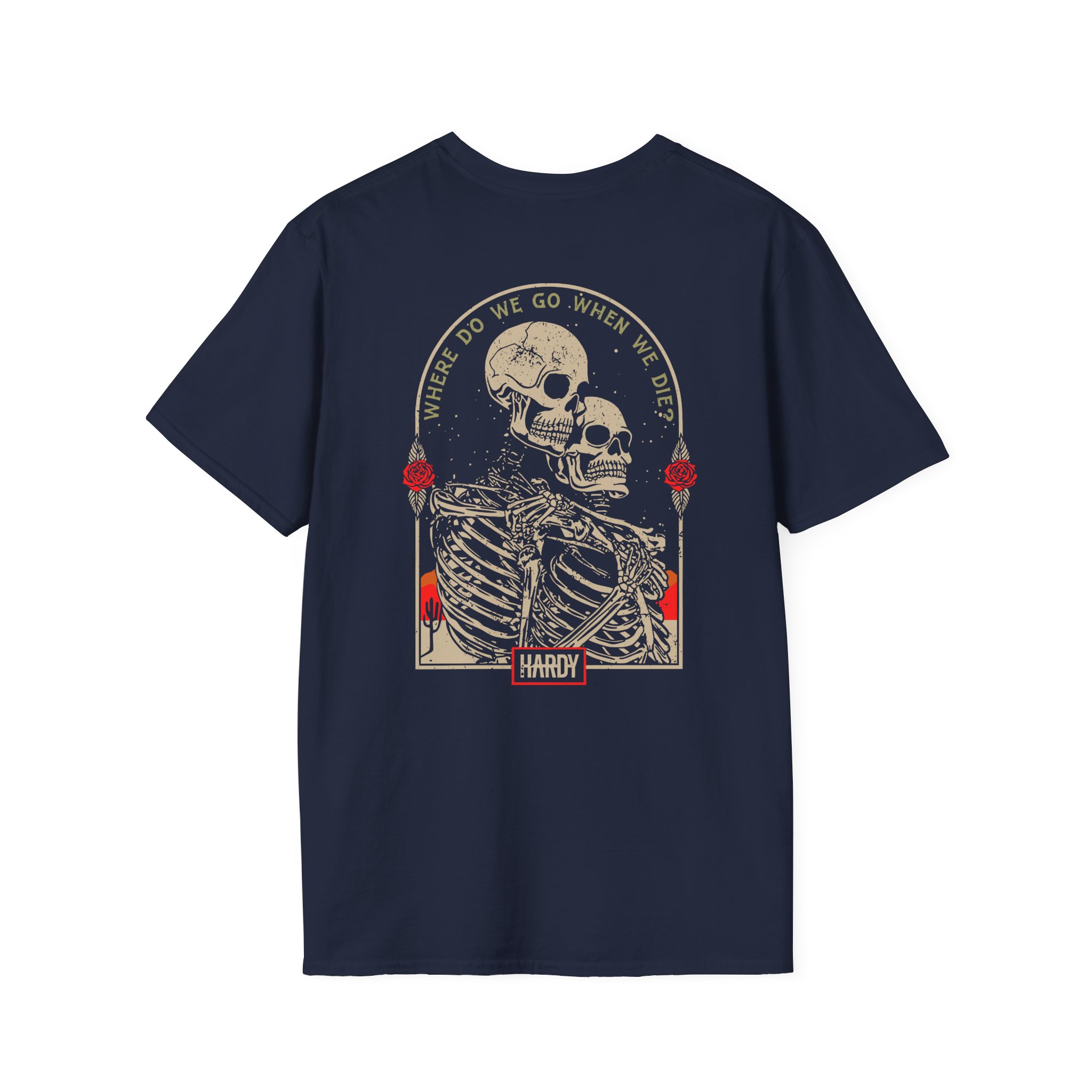 Hardy When We Die Unisex Softstyle T-Shirt