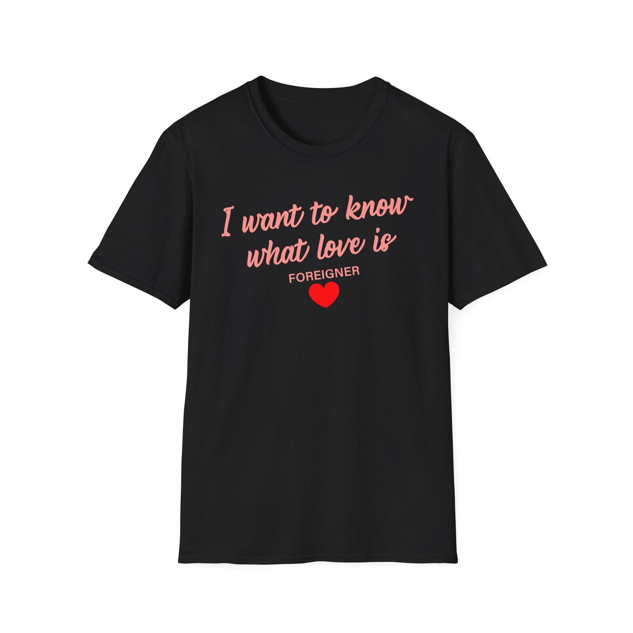 Foreigner I Want to Know What Love is Unisex Softstyle T-Shirt