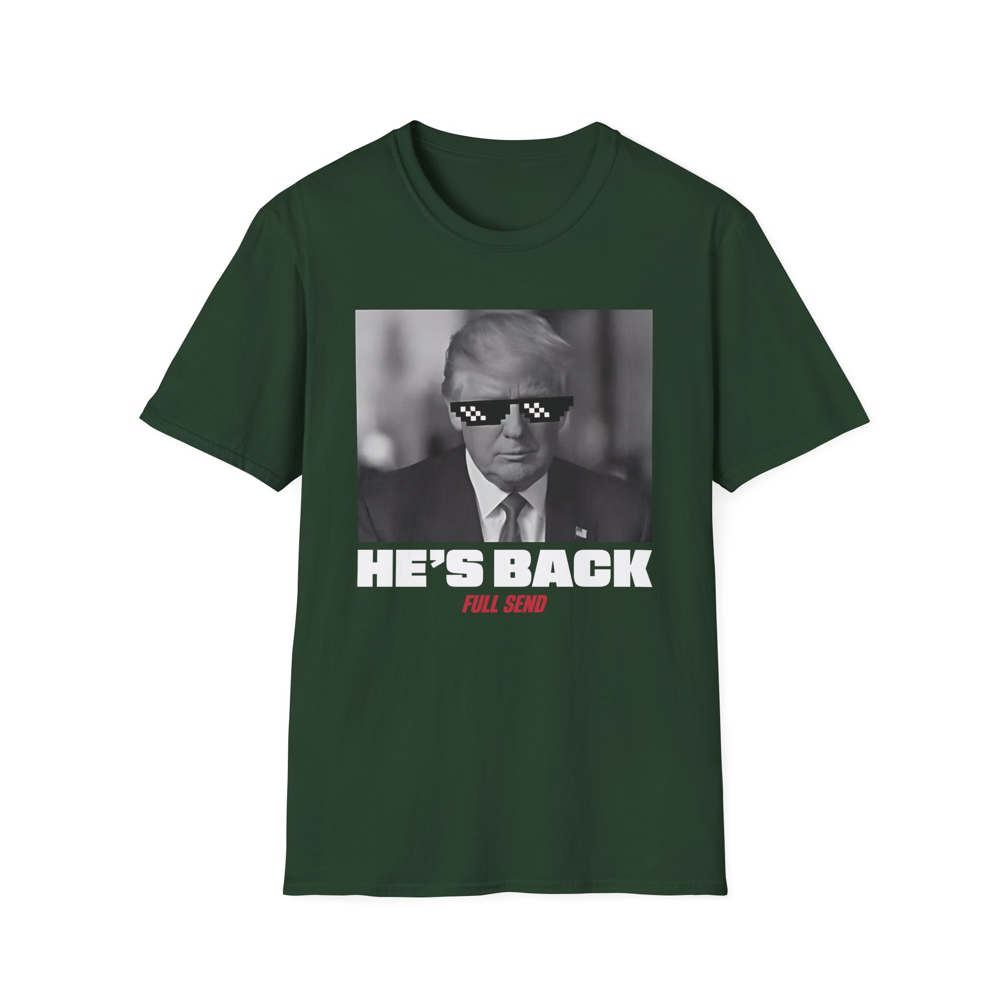 Full Send Trump He's Back Unisex Softstyle T-Shirt