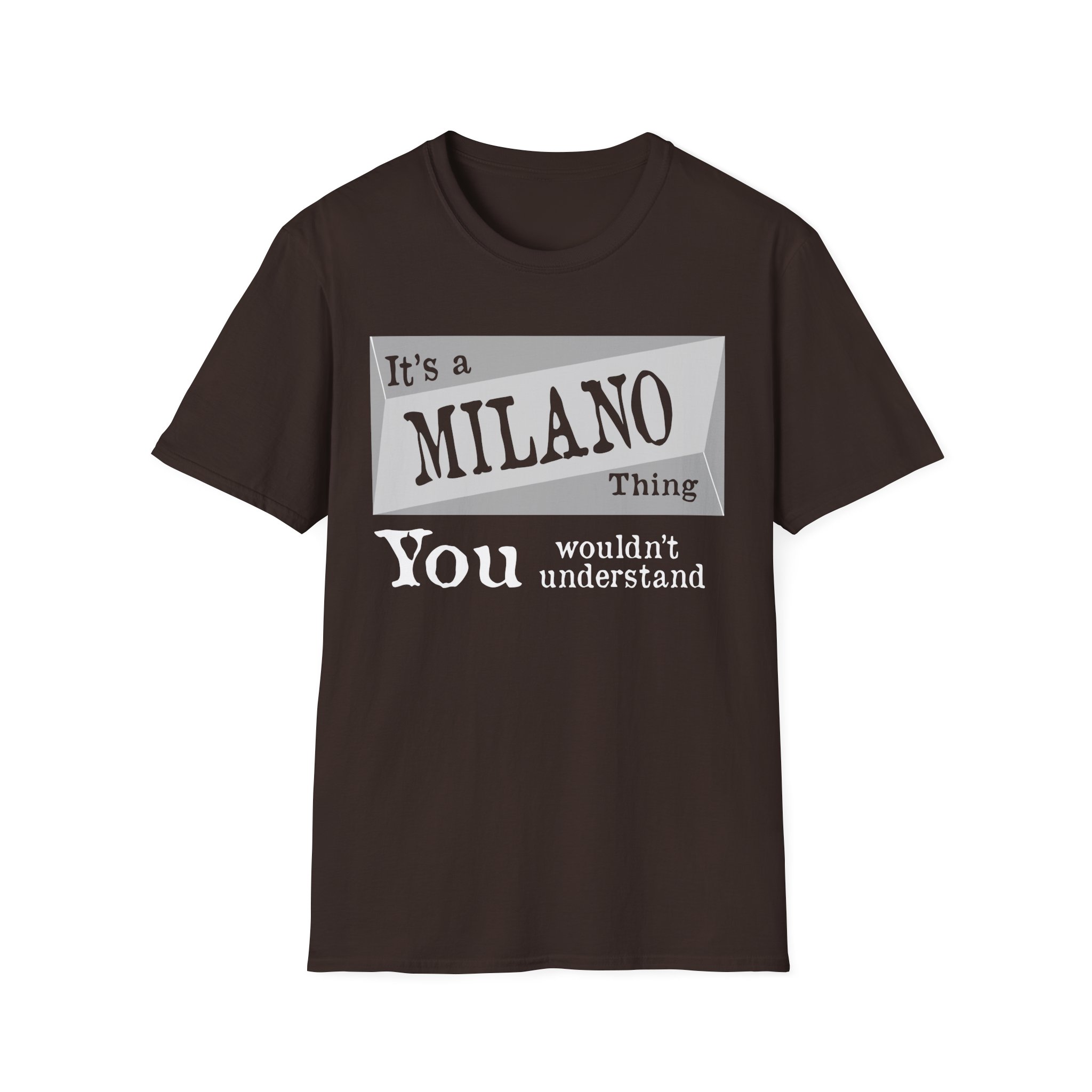 Derrick Its a Milano Thing You Wouldnt Understand Unisex Softstyle T-Shirt