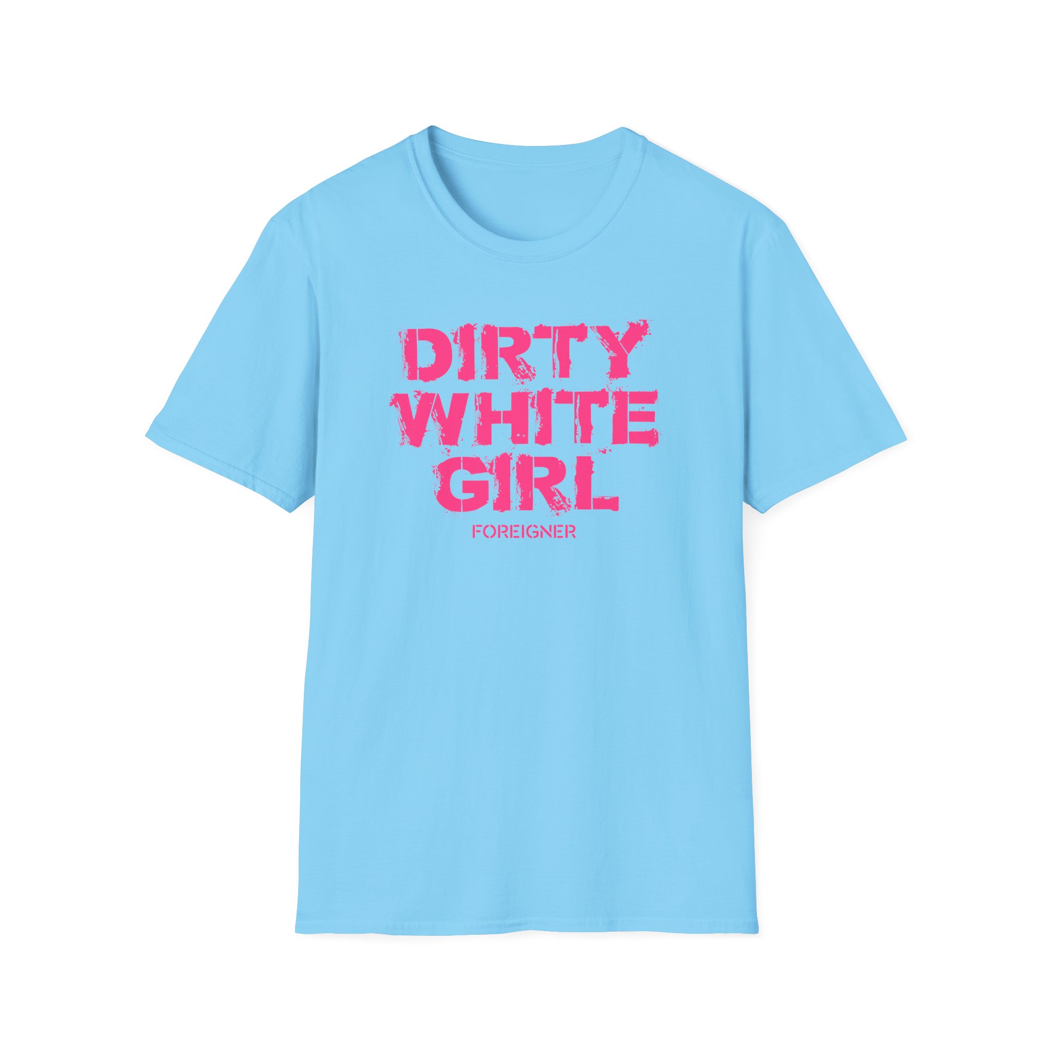 Foreigner Dirty White Girl Unisex Softstyle T-Shirt