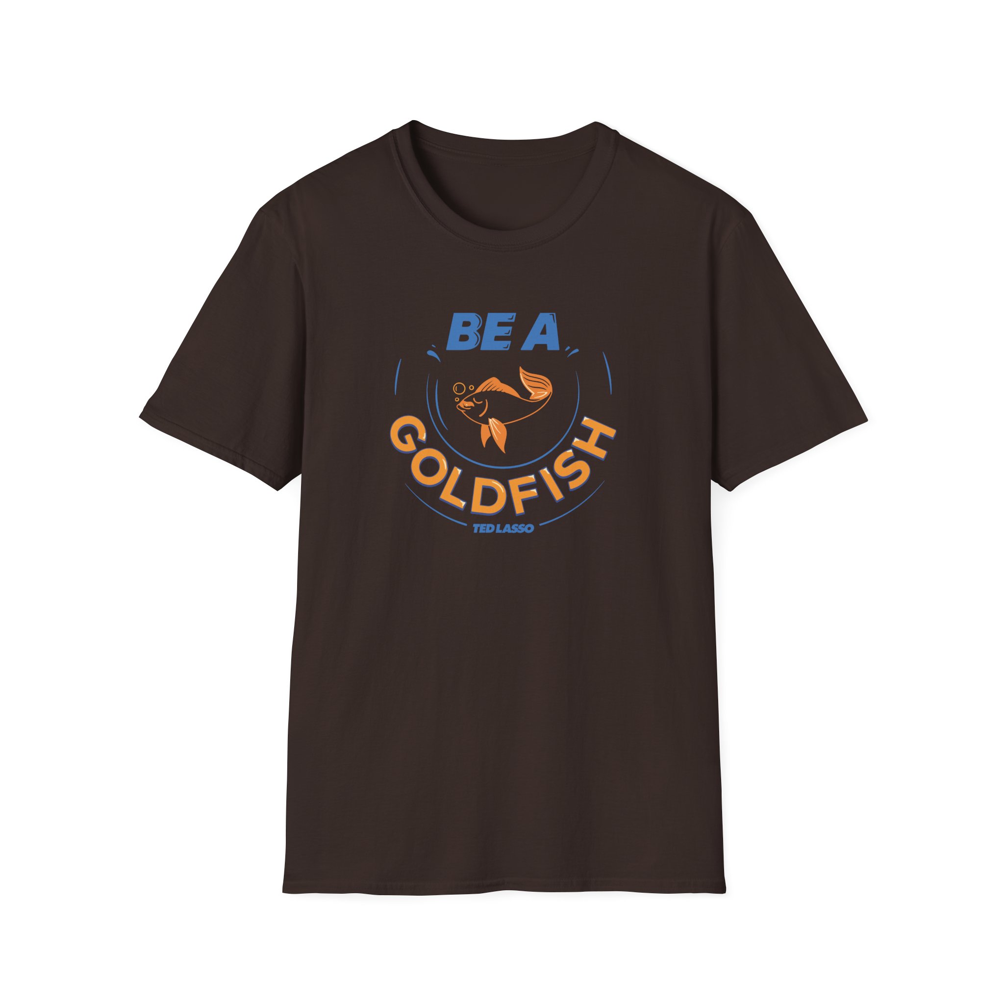 Ted Lasso Be a Goldfish Unisex Softstyle T-Shirt