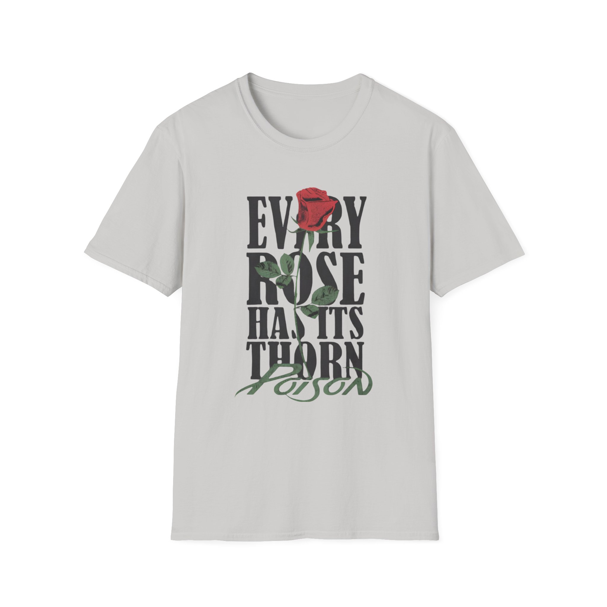 Poison Every Rose Thorn Unisex Softstyle T-Shirt