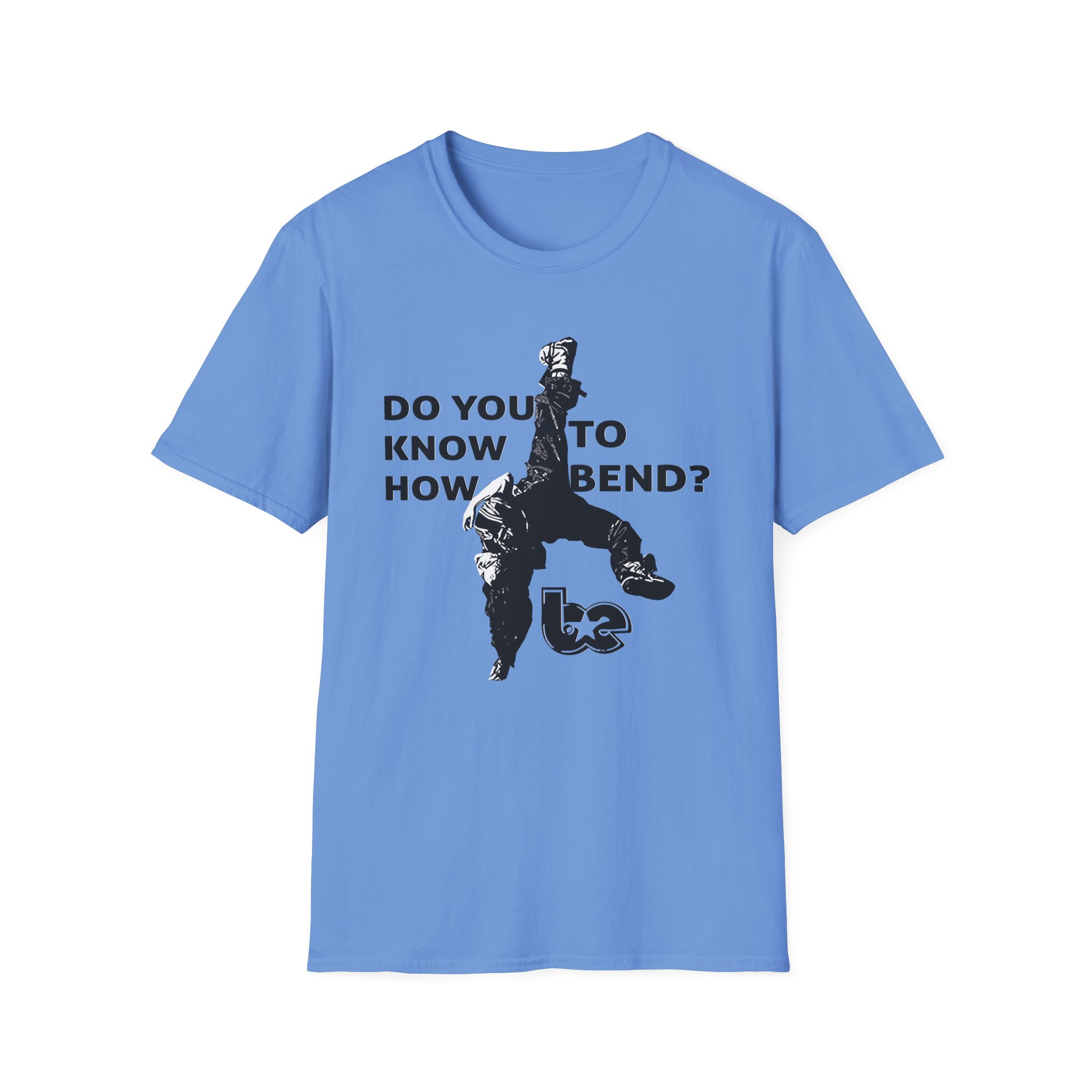 BE Do You Know How to Bend? Unisex Softstyle T-Shirt