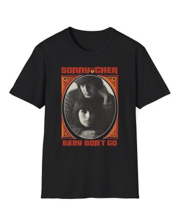 Sonny & Cher Baby Don't Go Unisex Softstyle T-Shirt