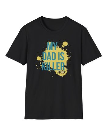 Dexter My Dad is Killer Unisex Softstyle T-Shirt