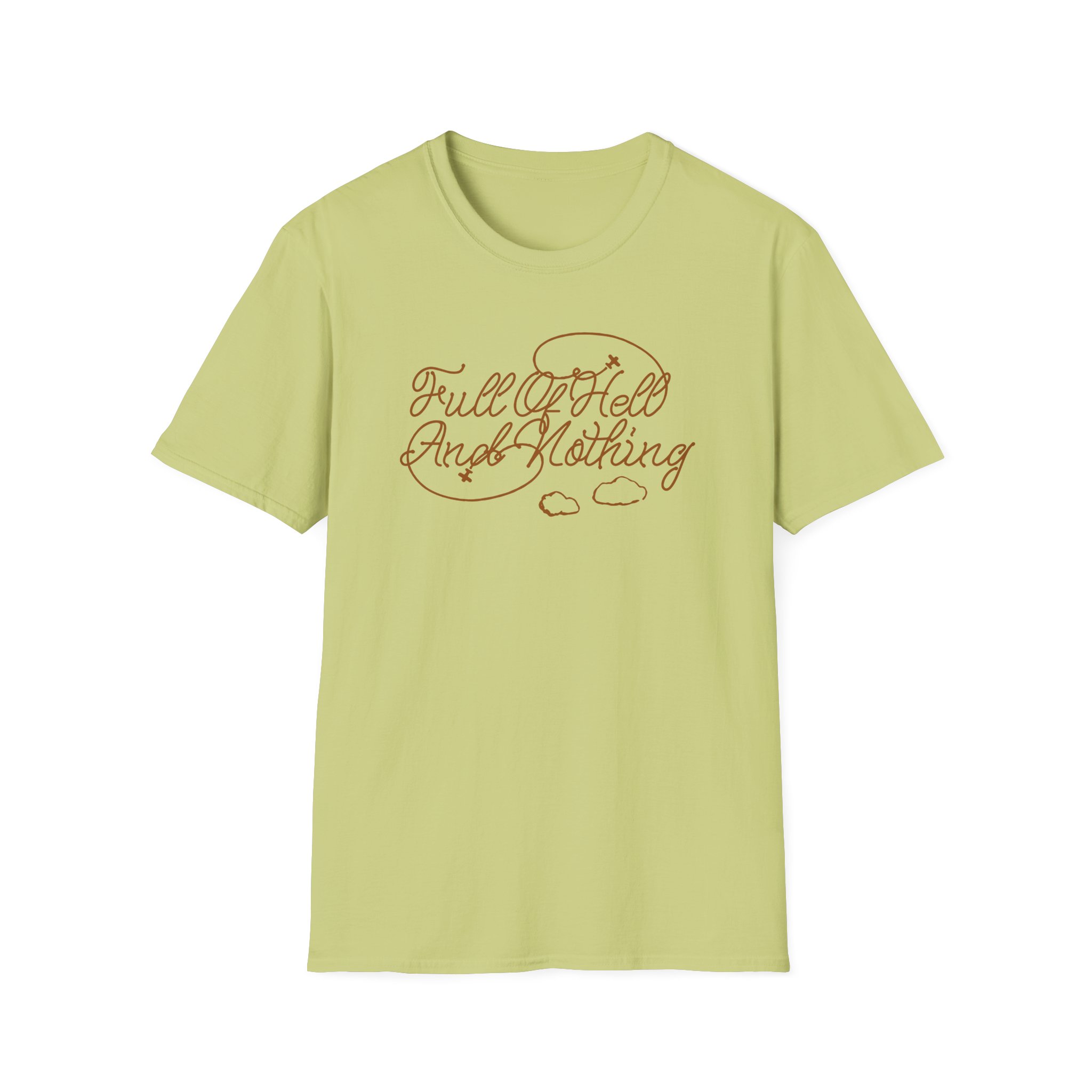 Full of Hell and Nothing Heaven Unisex Softstyle T-Shirt