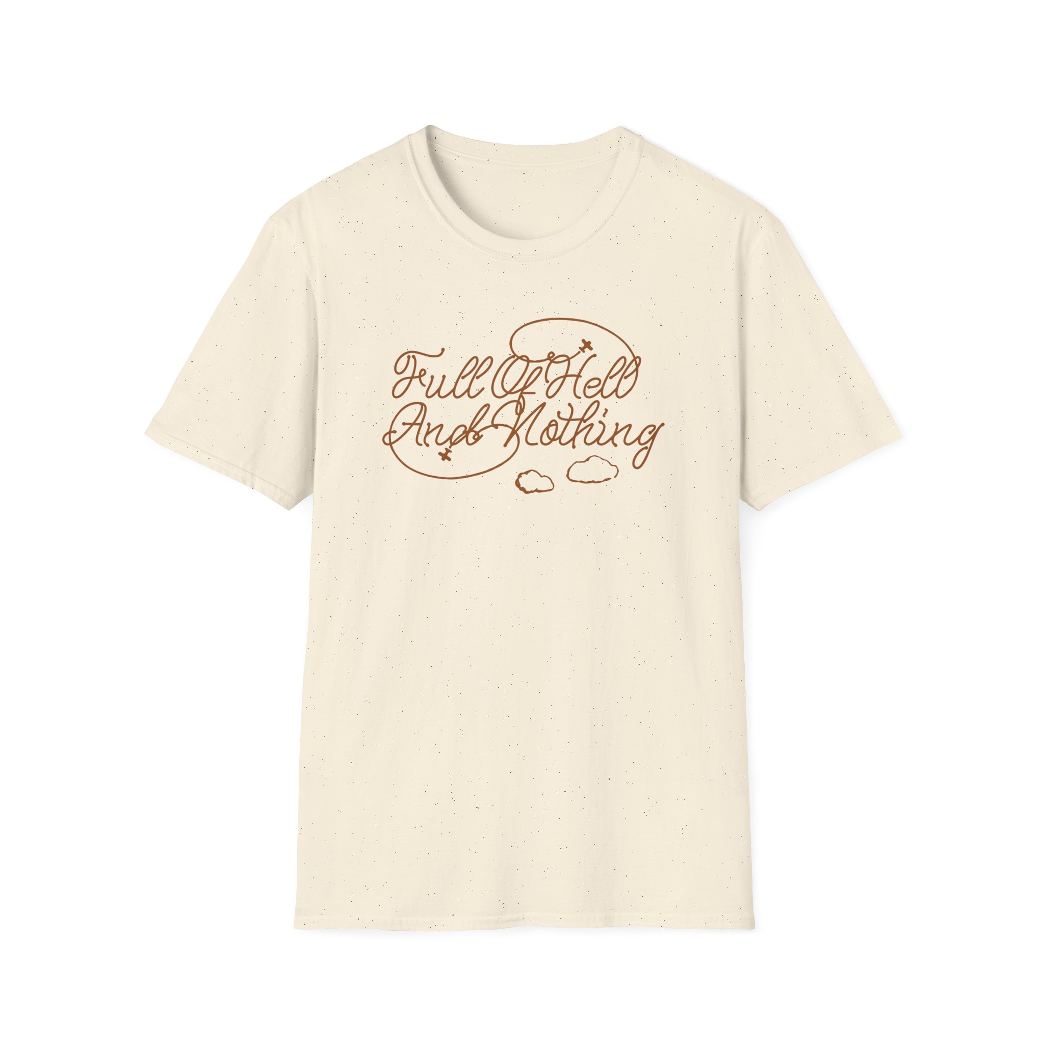 Full of Hell and Nothing Heaven Unisex Softstyle T-Shirt