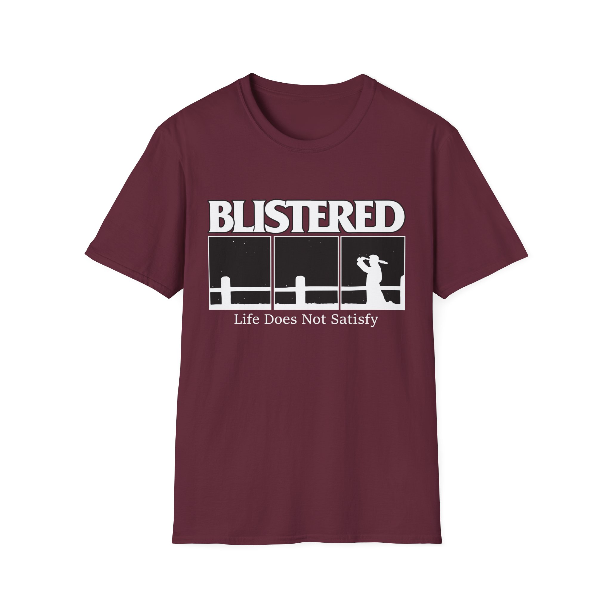 Blistered Life Does Not Satisfy Unisex Softstyle T-Shirt