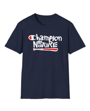 Naughty by Nature Champion by Nature Unisex Softstyle T-Shirt