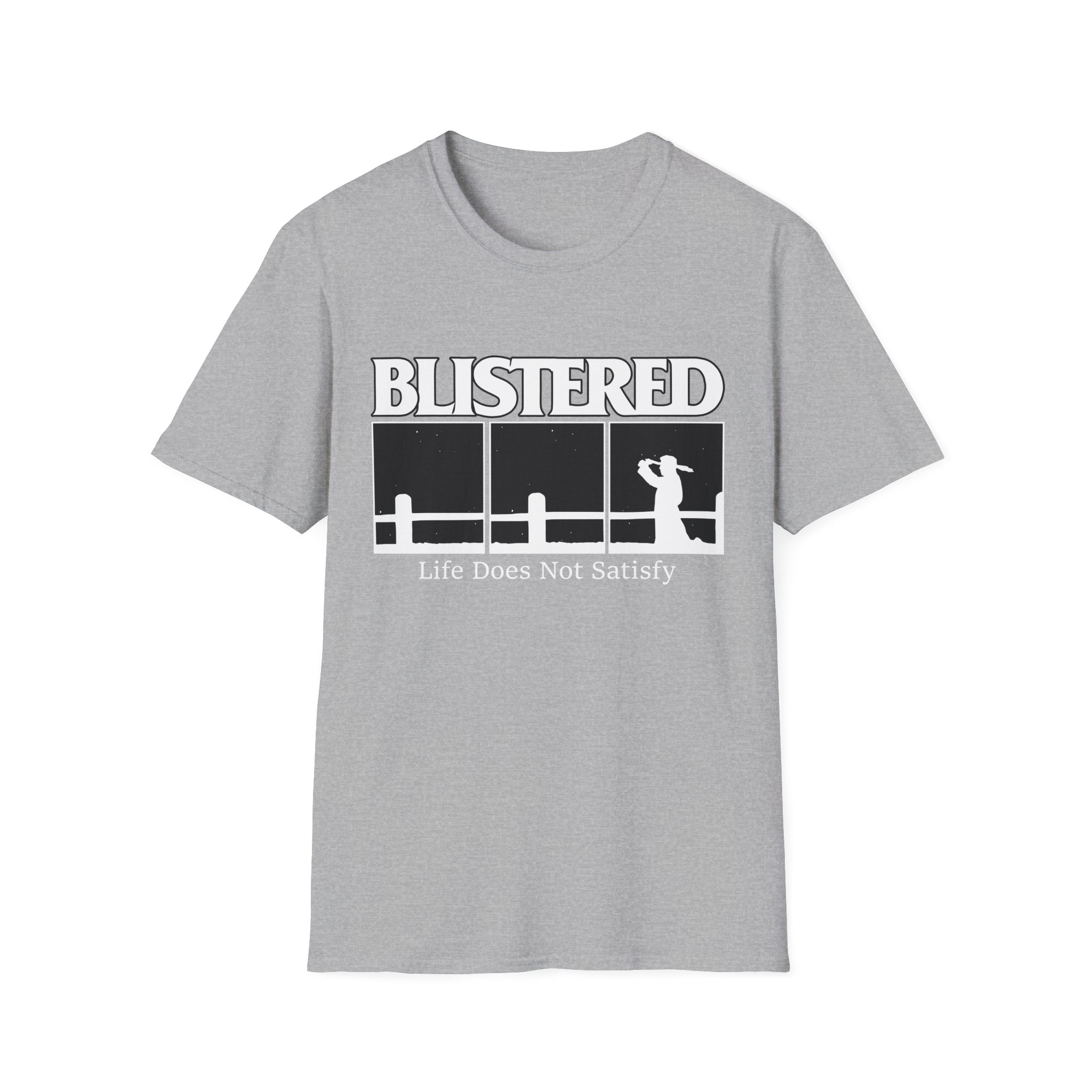 Blistered Life Does Not Satisfy Unisex Softstyle T-Shirt