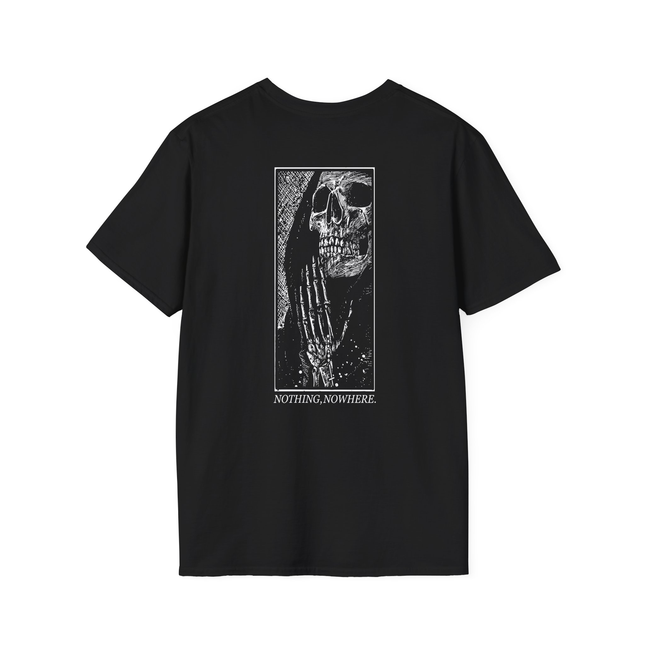 Nothing Nowhere Hope to Die Unisex Softstyle T-Shirt