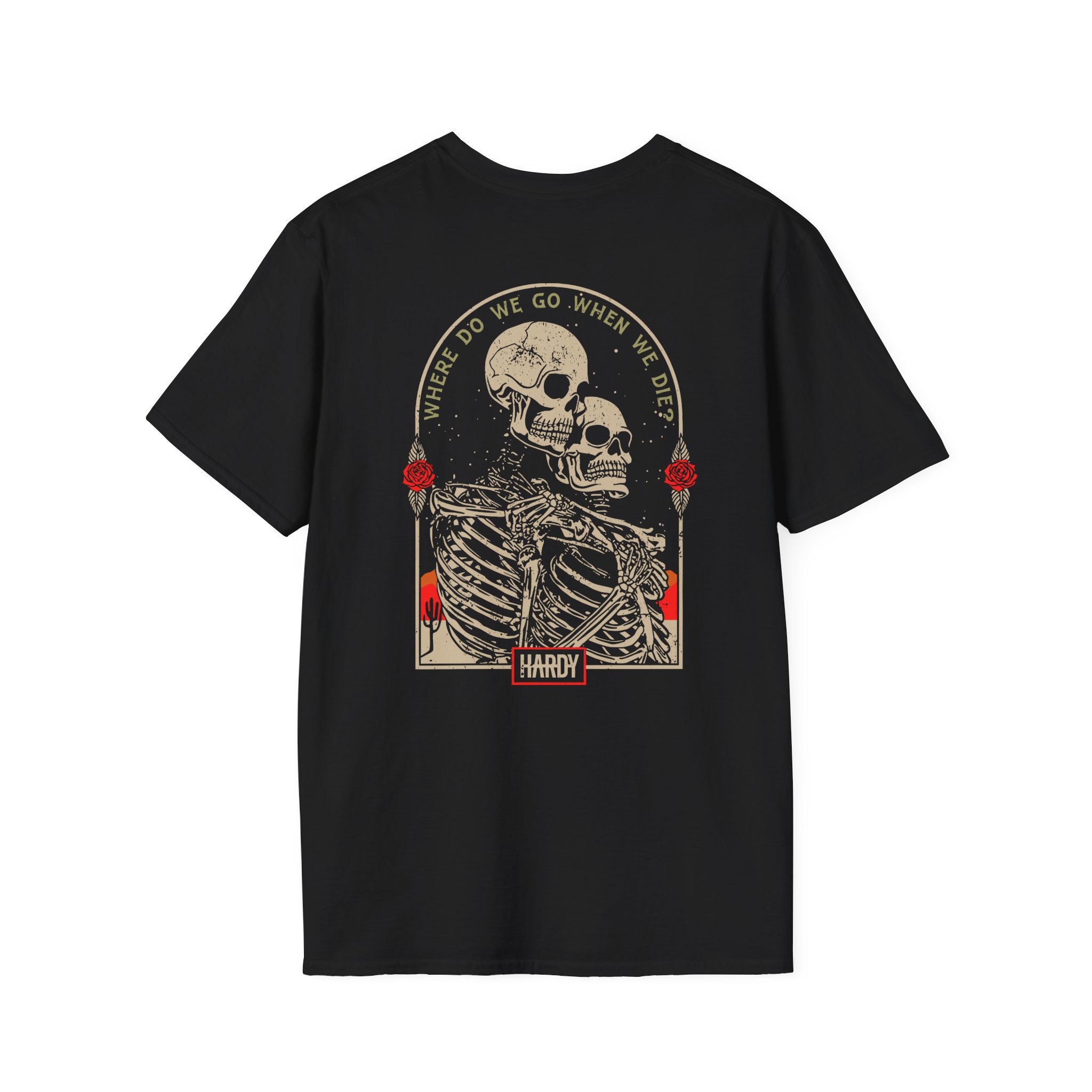 Hardy When We Die Unisex Softstyle T-Shirt