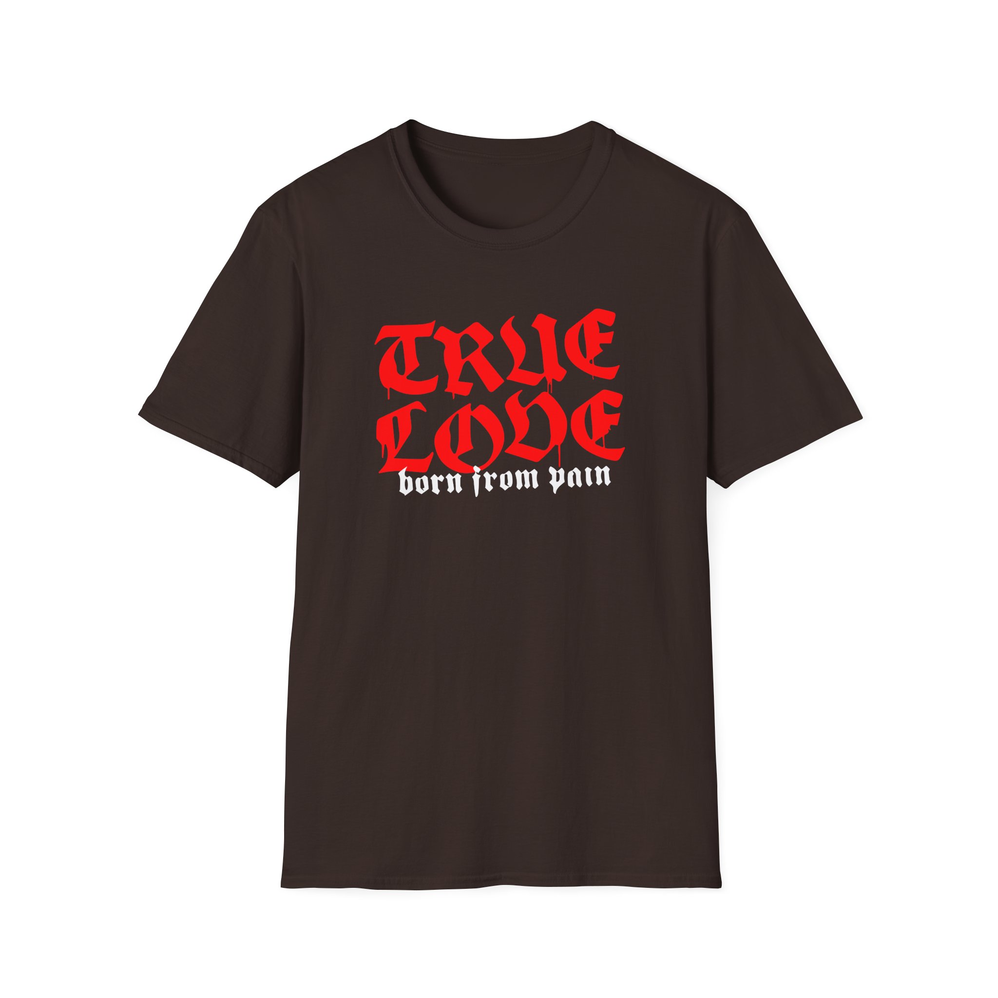 Born From Pain True Love Script Unisex Softstyle T-Shirt