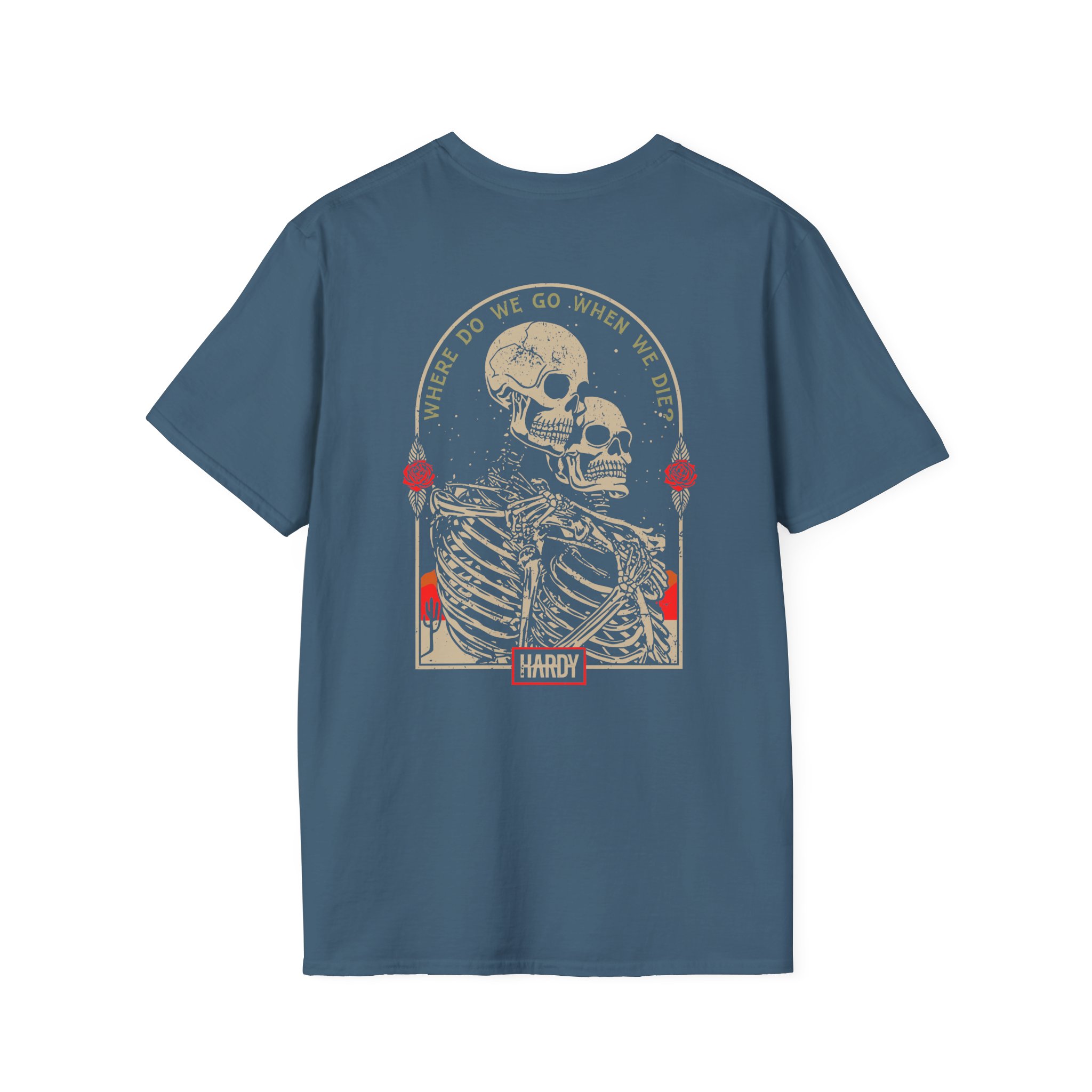 Hardy When We Die Unisex Softstyle T-Shirt