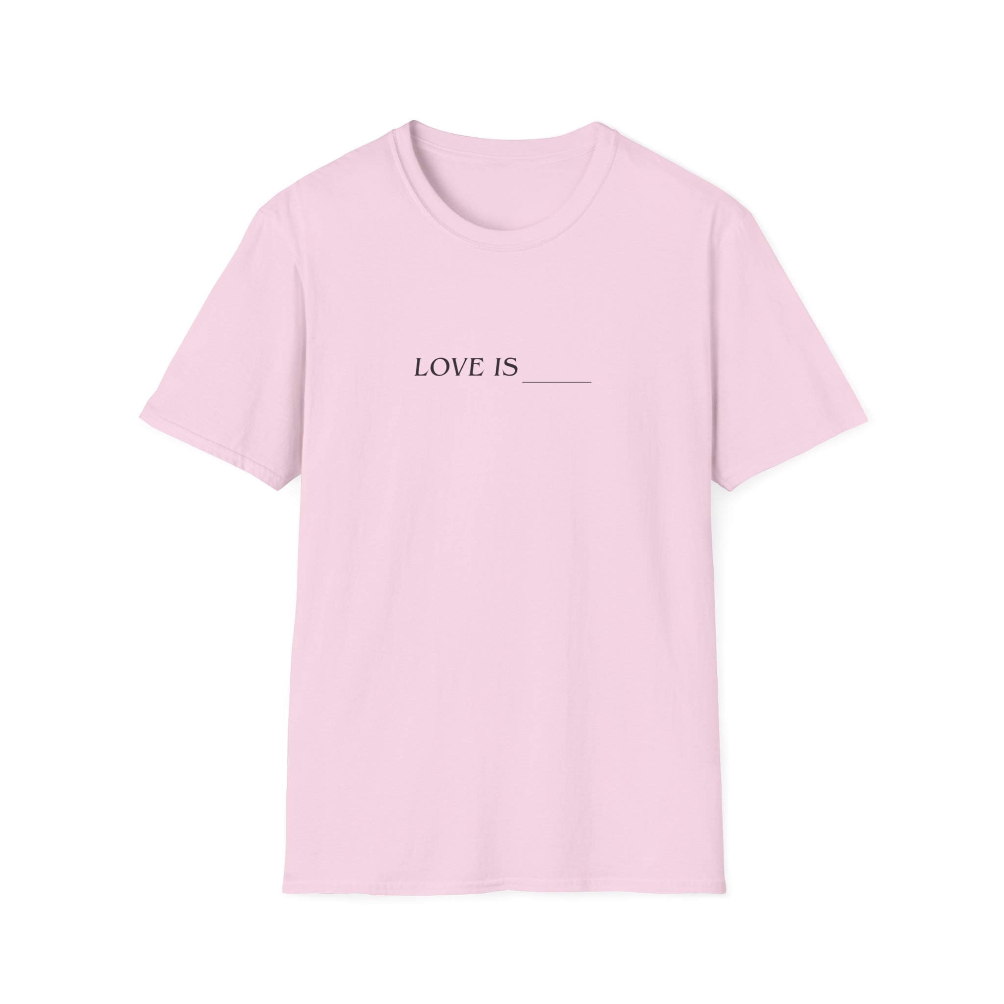 Toosii Love is Unisex Softstyle T-Shirt